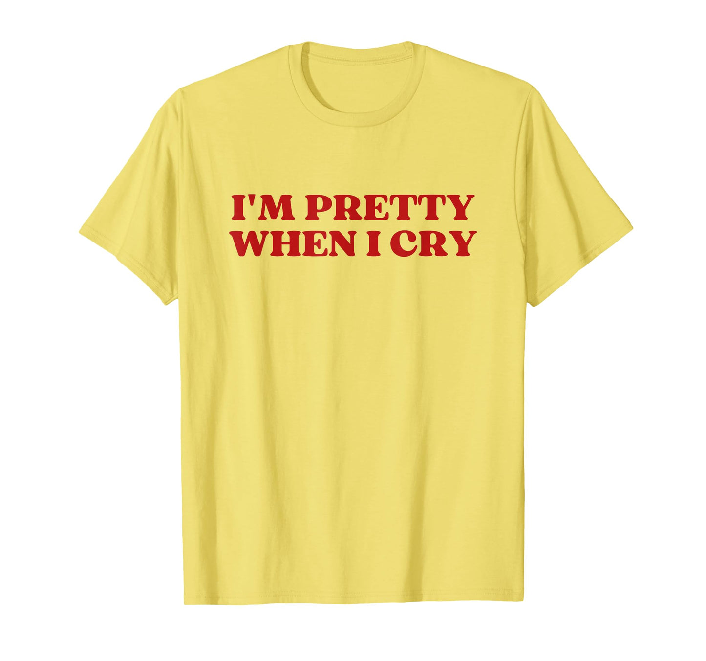 Im Pretty When I Cry Y2K Aesthetic T-Shirt - Aesthetic Graphic Men Women - T-Shirt, Sweatshirt, Hoodie