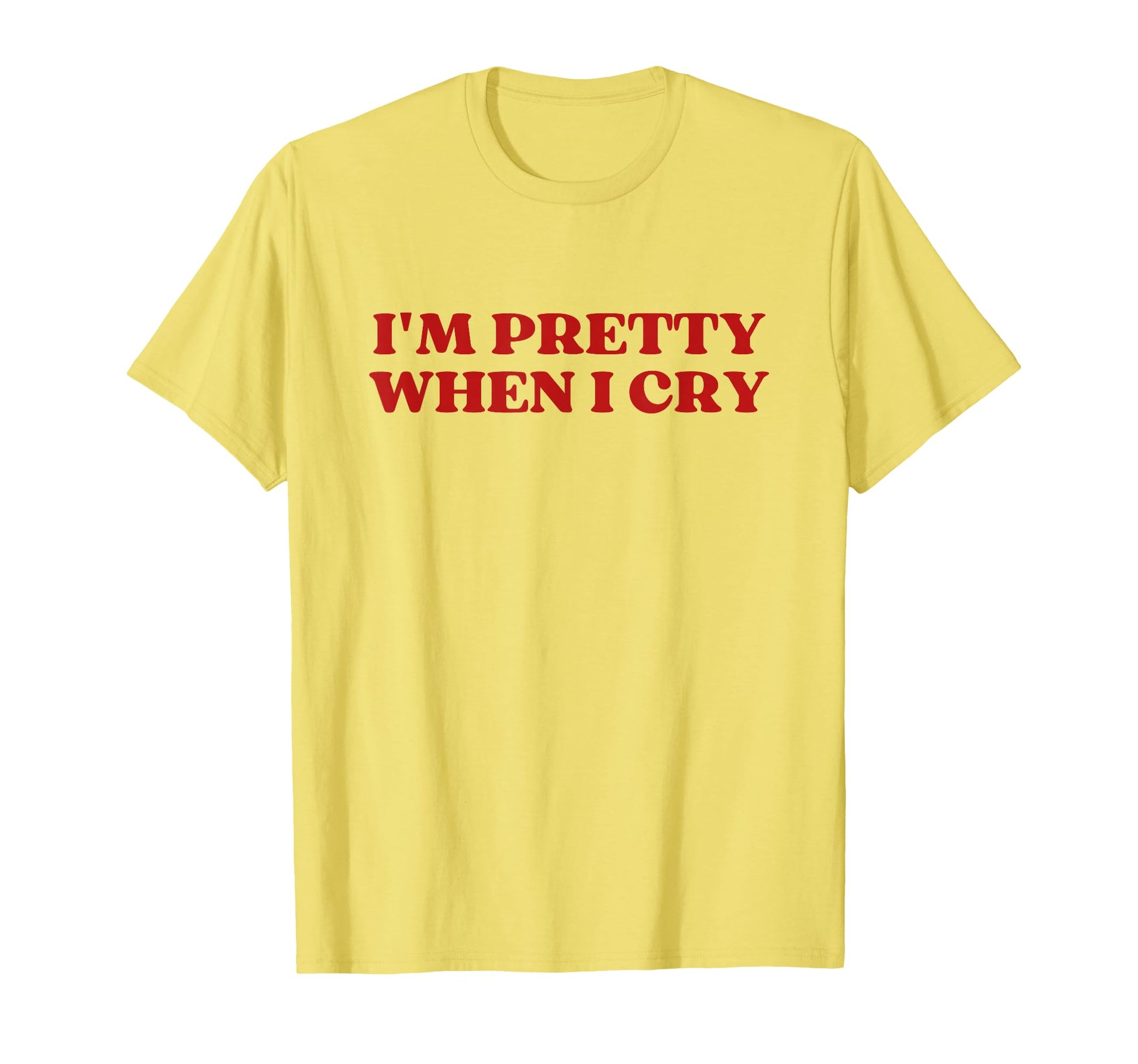 Im Pretty When I Cry Y2K Aesthetic T-Shirt - Aesthetic Graphic Men Women - T-Shirt, Sweatshirt, Hoodie