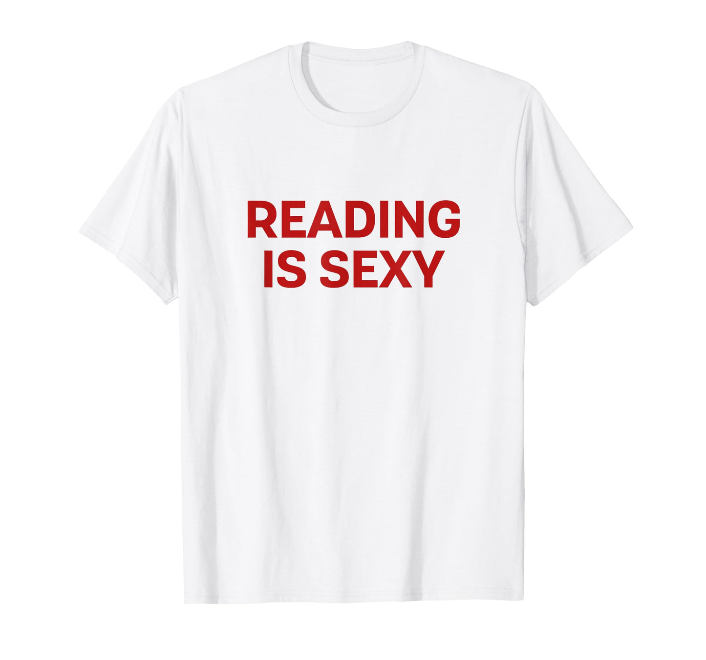 Reading Is Sexy Y2K Aesthetic Trendy T-Shirt - Fun Novelty Design Men Women - T-Shirt, Sweatshirt, Hoodie