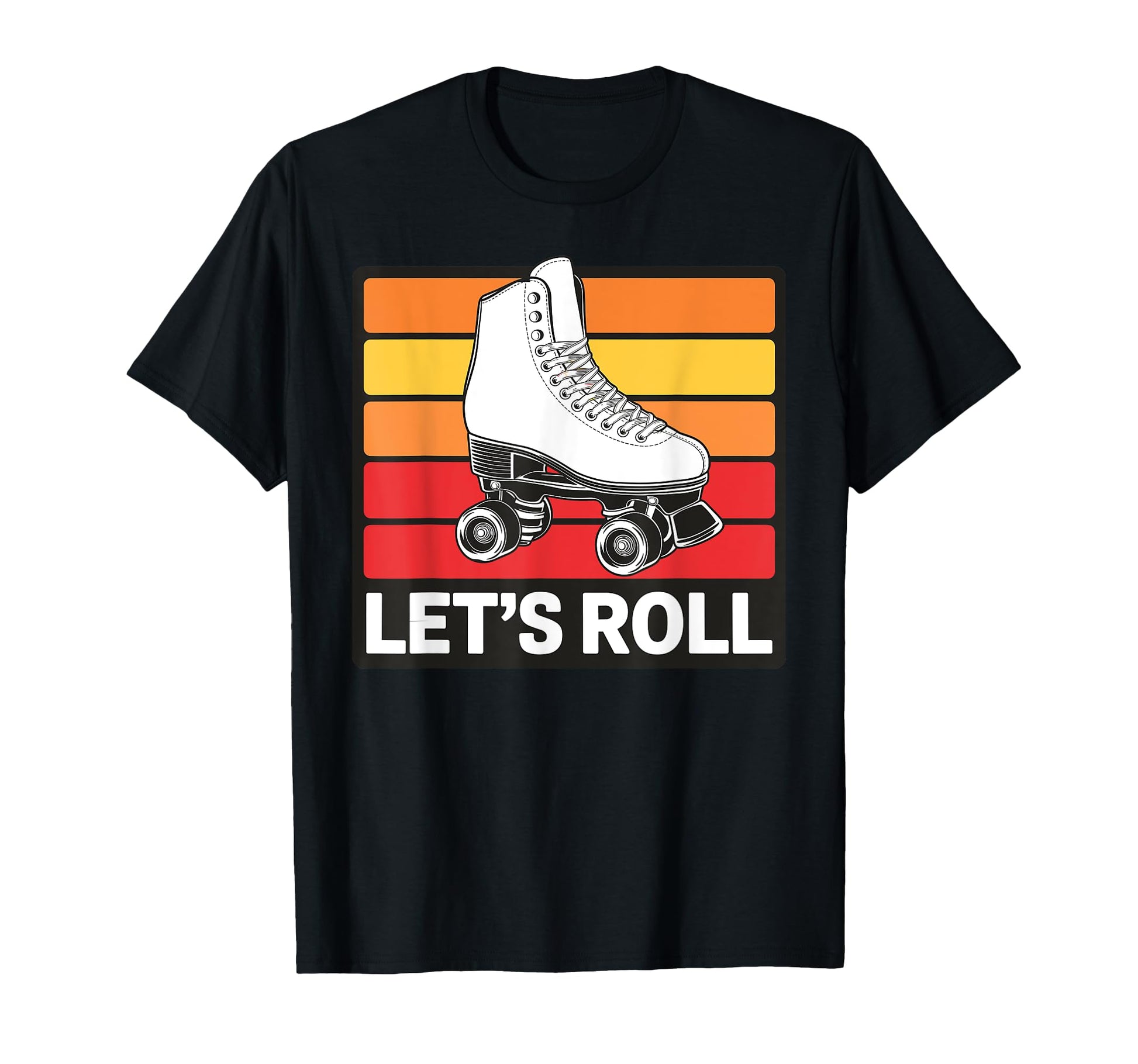 Let S Roll Roller Skating Skater Skate T-Shirt - Custom Art Print Unisex - T-Shirt, Sweatshirt, Hoodie