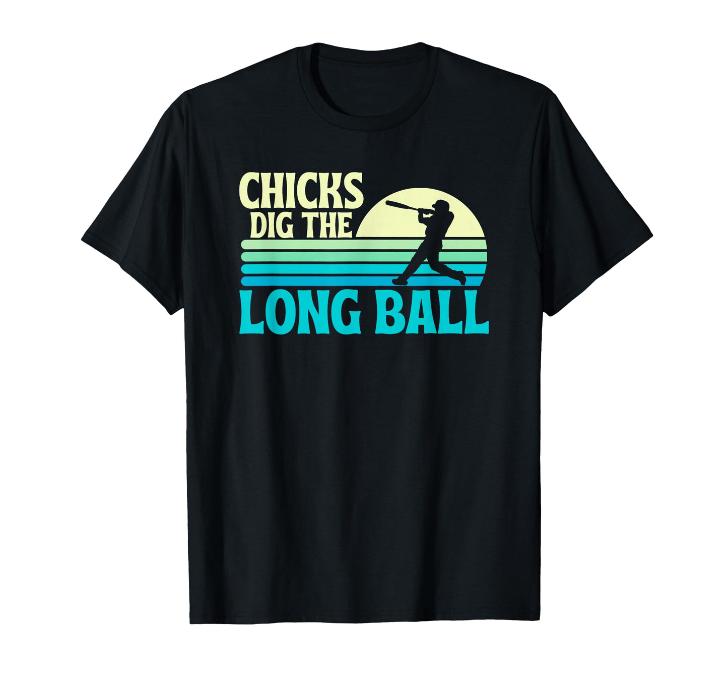 Chicks Dig Long Ball Baseball Home Run T-Shirt - Unique Graphic Men Women - T-Shirt, Sweatshirt, Hoodie