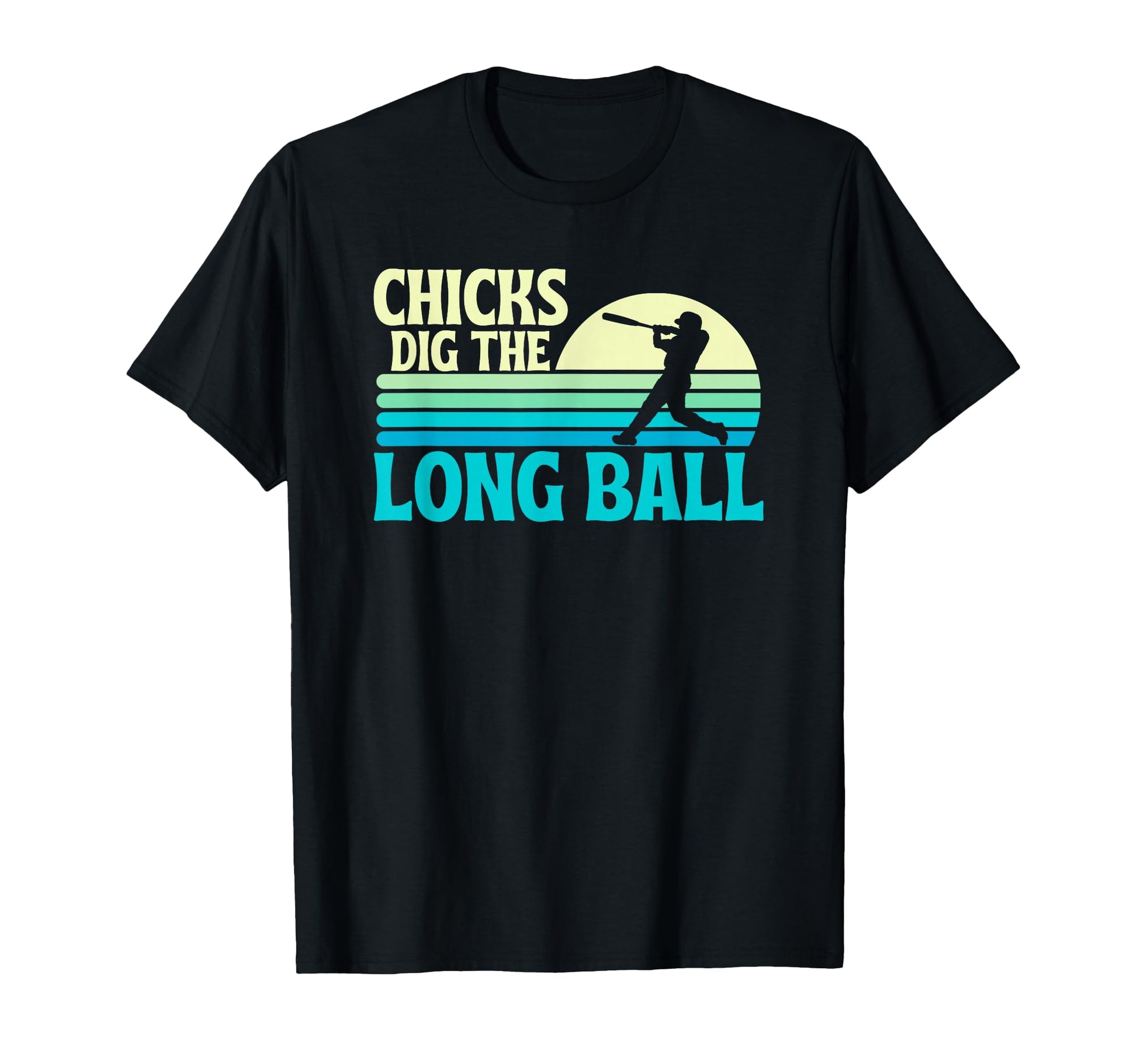 Chicks Dig Long Ball Baseball Home Run T-Shirt - Unique Graphic Men Women - T-Shirt, Sweatshirt, Hoodie