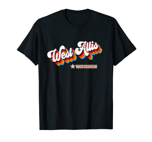 80S West Allis Wisconsin Wi T-Shirt - Fun Novelty Design Unisex - T-Shirt, Sweatshirt, Hoodie