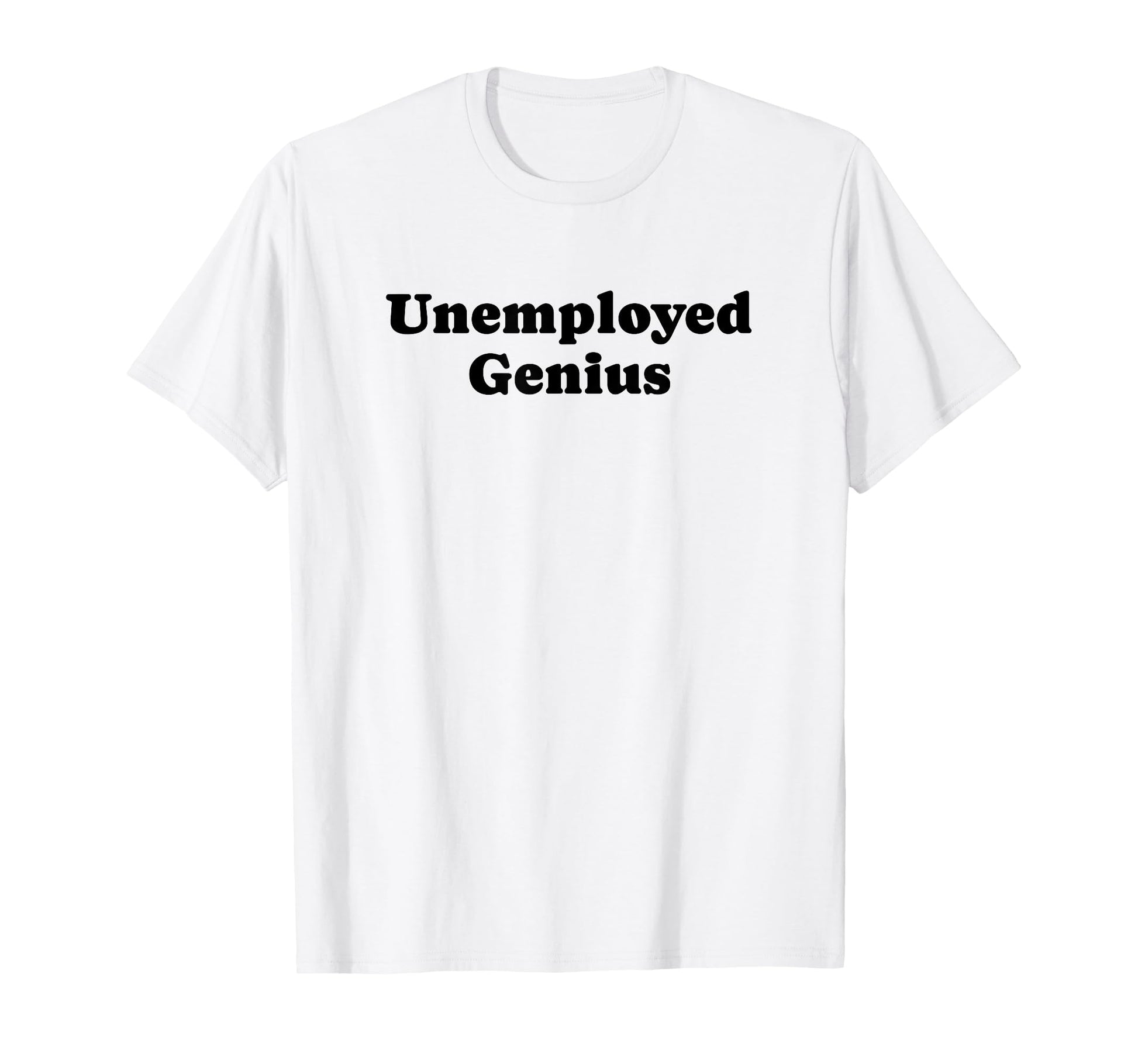 Unemployed Genius Funny Y2K Aesthetic T-Shirt - Streetwear Style Unisex - T-Shirt, Sweatshirt, Hoodie
