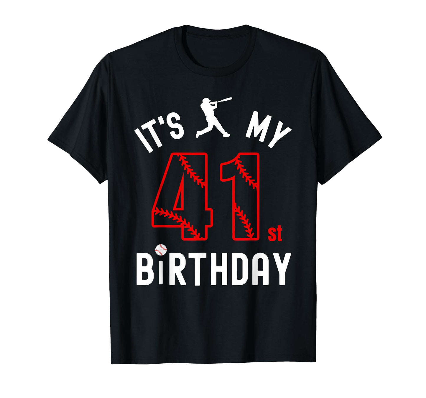 41 Year Old Happy Birthday Its My 41St T-Shirt - Custom Art Print Unisex - T-Shirt, Sweatshirt, Hoodie