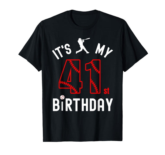 41 Year Old Happy Birthday Its My 41St T-Shirt - Custom Art Print Unisex - T-Shirt, Sweatshirt, Hoodie