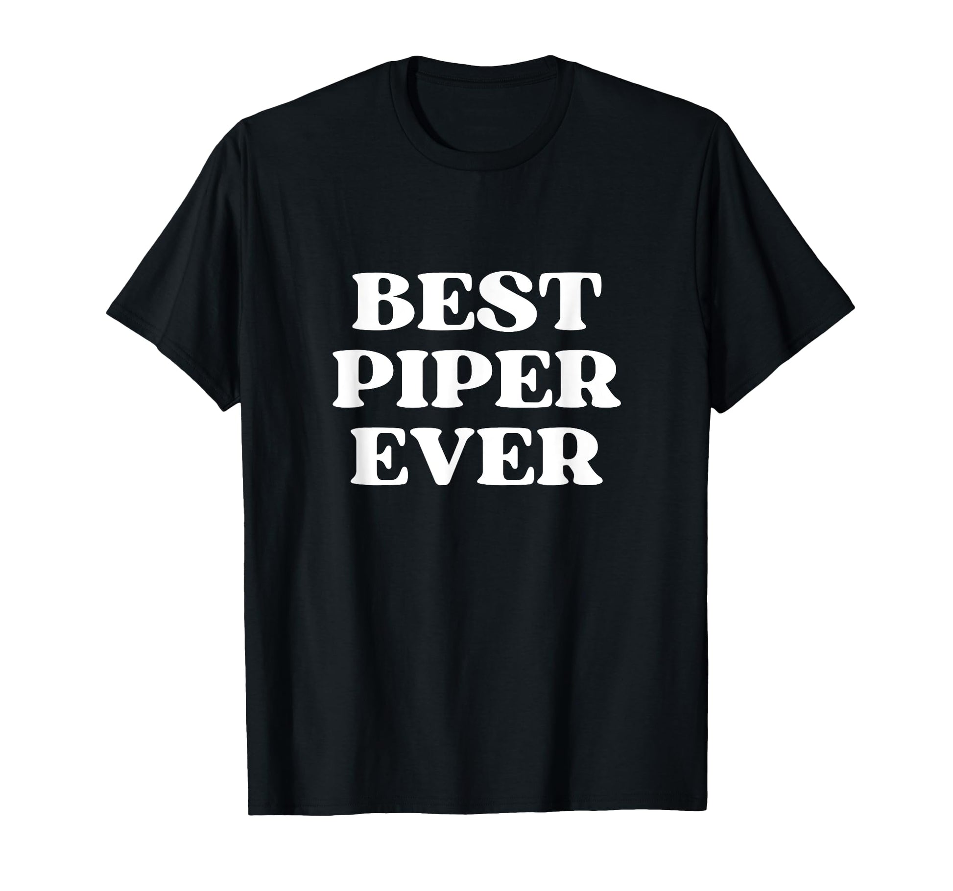 Best Piper Ever Piper Name Funny Y2K T-Shirt - Streetwear Style for Adults - T-Shirt, Sweatshirt, Hoodie