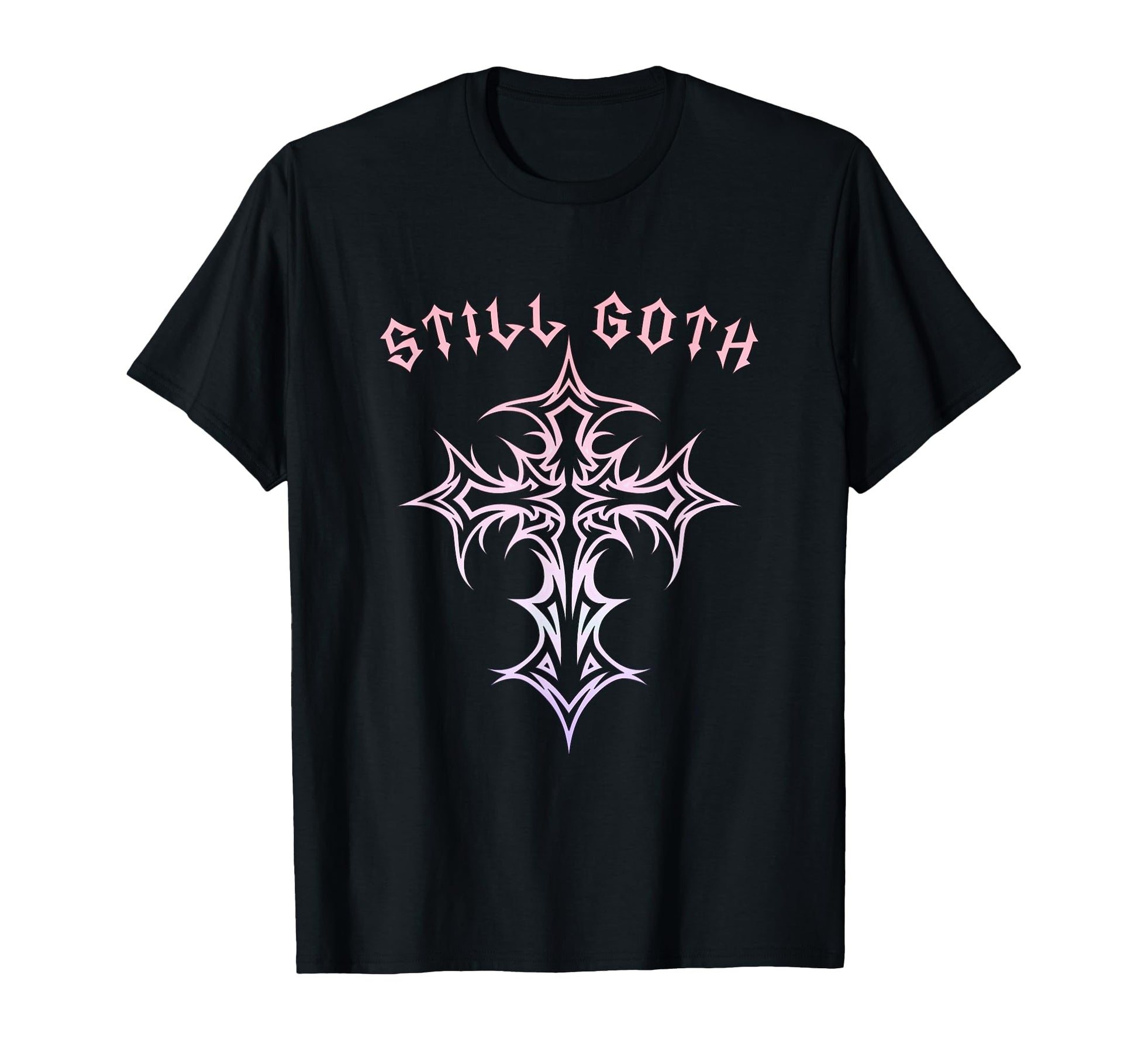 Still Goth Gothic Cross Y2K Aesthetic T-Shirt - Fun Novelty Design Unisex - T-Shirt, Sweatshirt, Hoodie