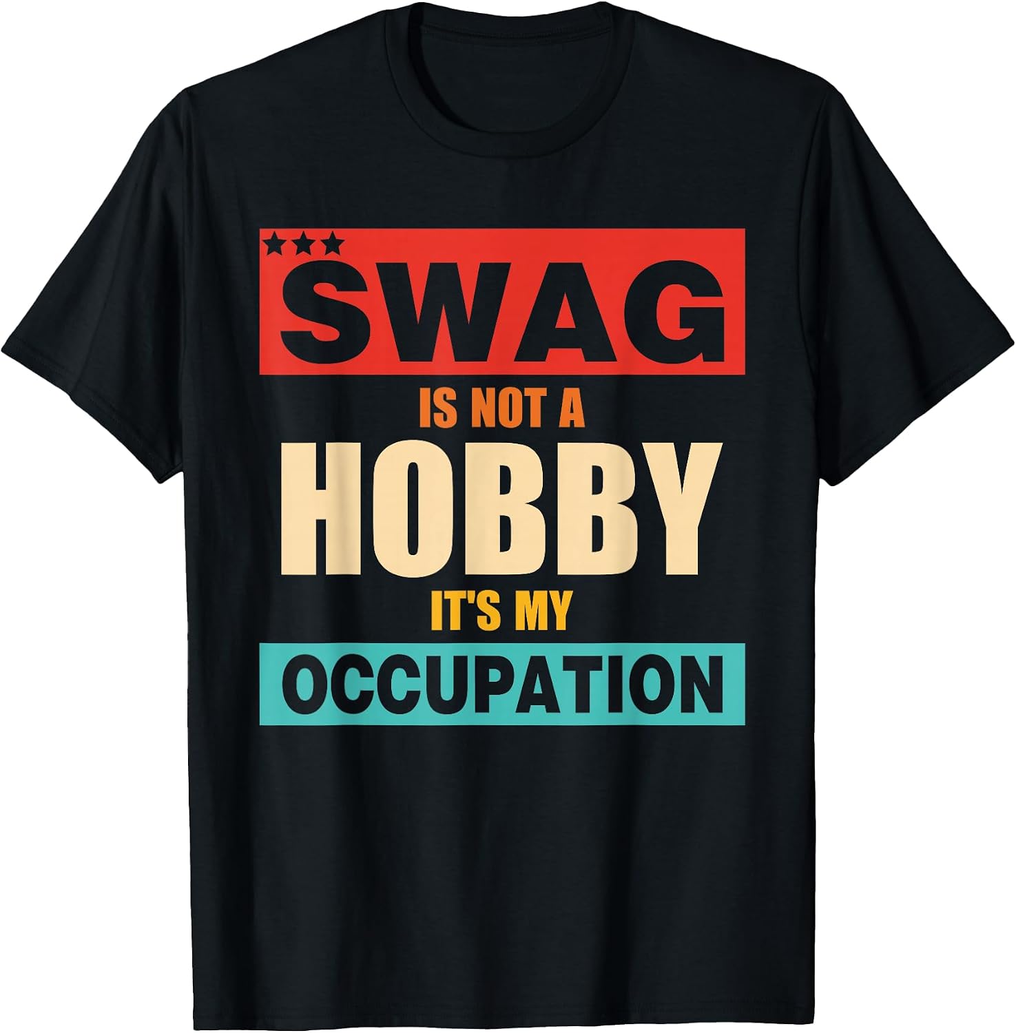 Swag Is Not A Hobby It's My Occupation - Adult & Kids T-Shirts, Sweatshirts & Hoodies apparel design preview 1