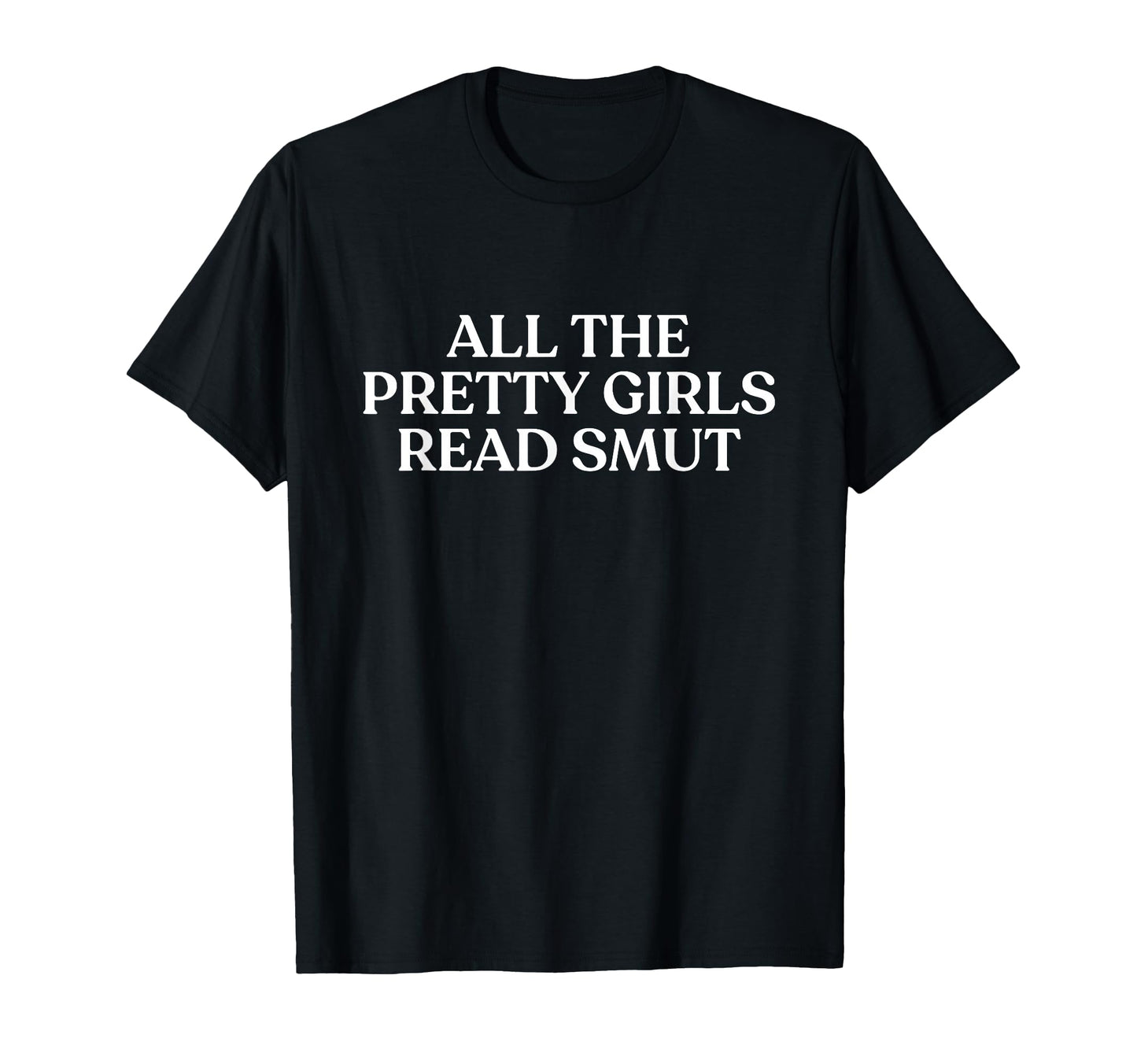 All Pretty Read Smut Y2K Aesthetic Trendy T-Shirt - Streetwear Style Unisex - T-Shirt, Sweatshirt, Hoodie