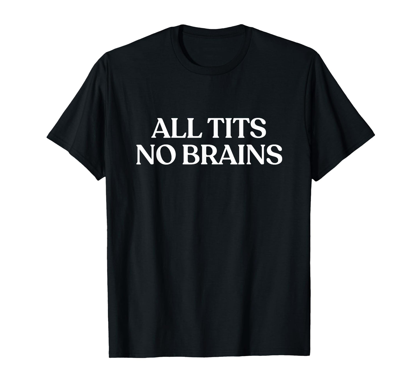 All Tits No Brains Y2K Aesthetic T-Shirt - Novelty Apparel for Adults - T-Shirt, Sweatshirt, Hoodie