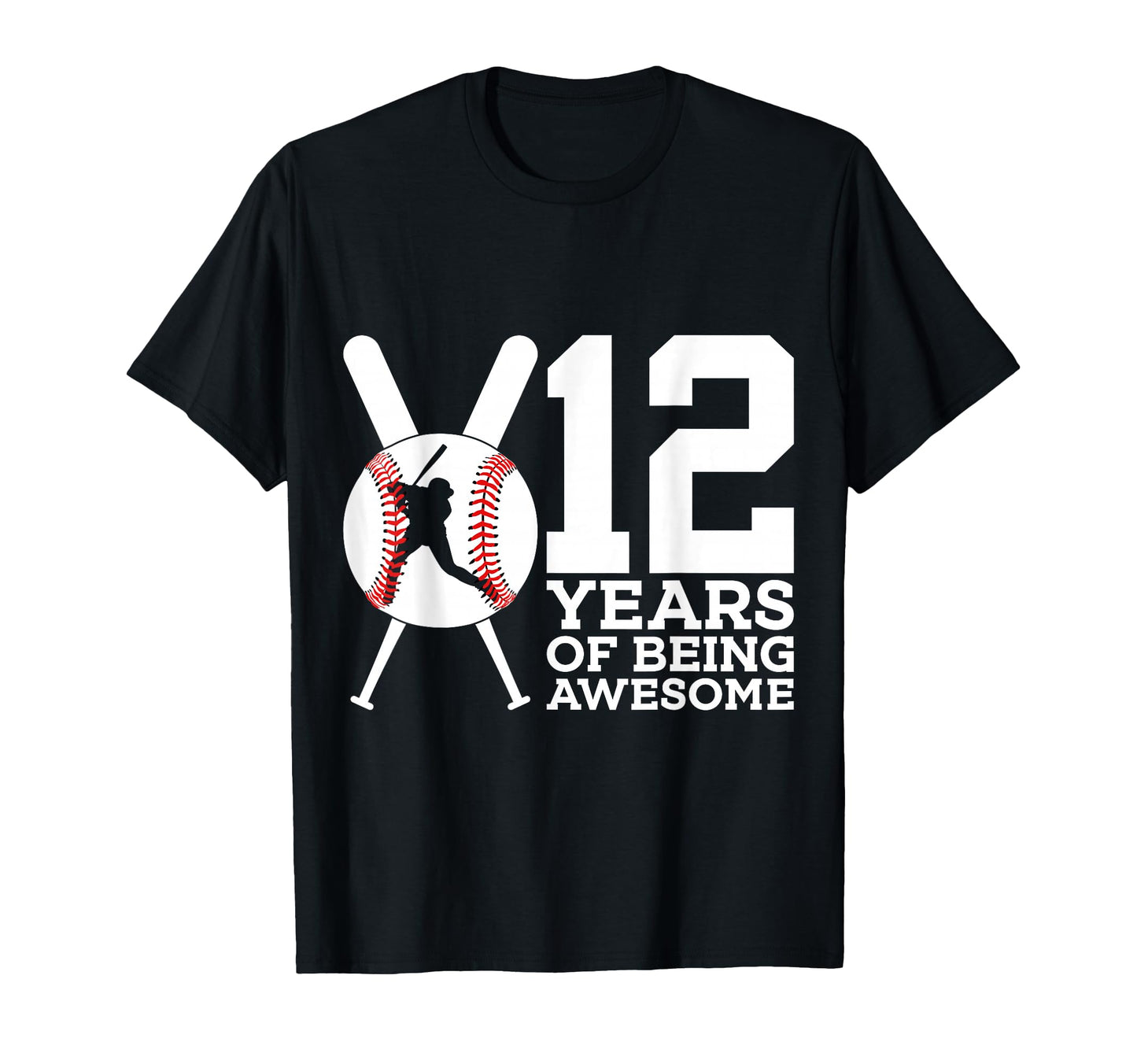 12 Years Being Awesome Baseball T-Shirt - Casual Everyday Wear for Adults - T-Shirt, Sweatshirt, Hoodie
