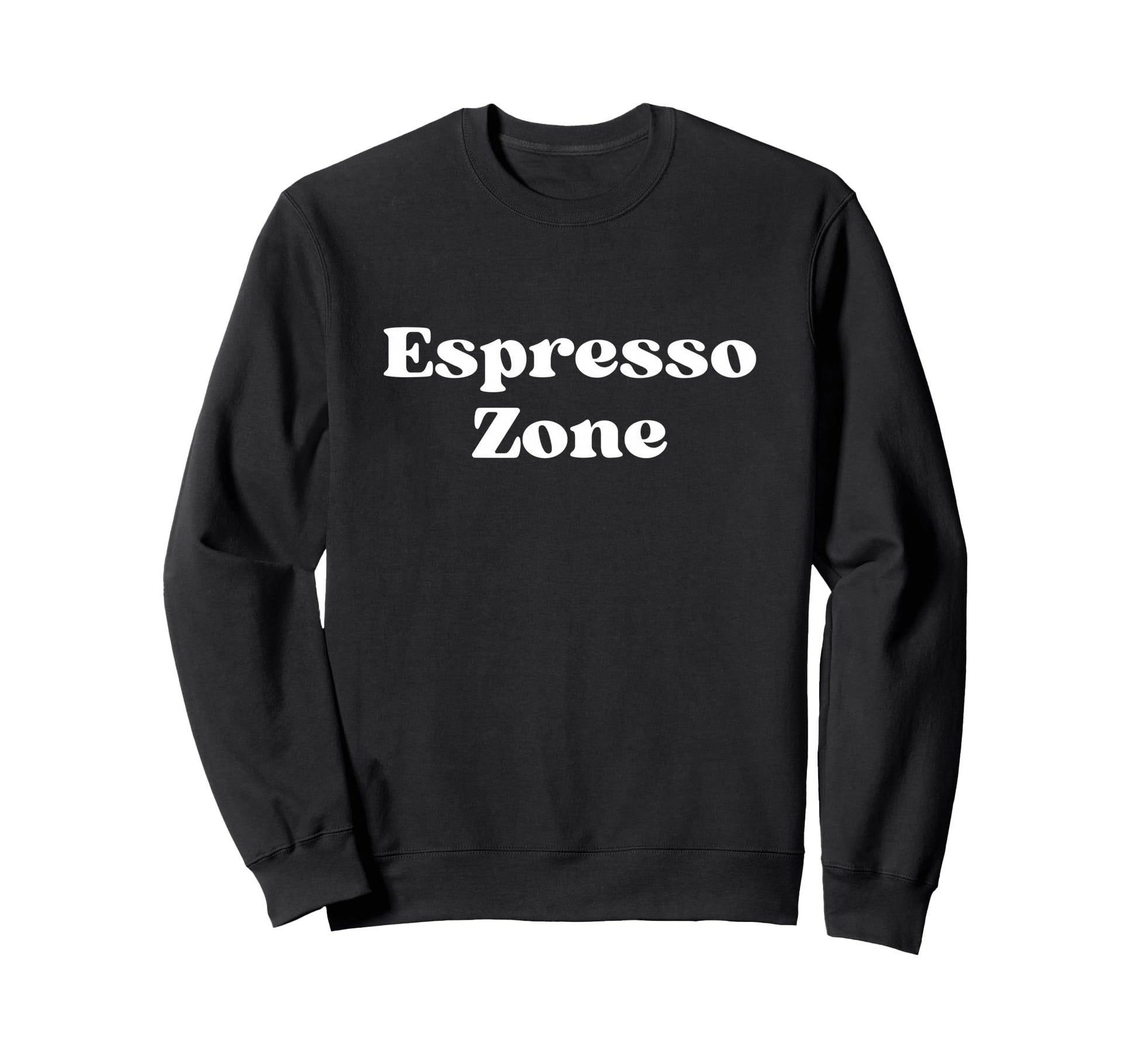 Espresso Zone Bold White Typography Sweatshirt - Trendy Graphic Unisex - T-Shirt, Sweatshirt, Hoodie