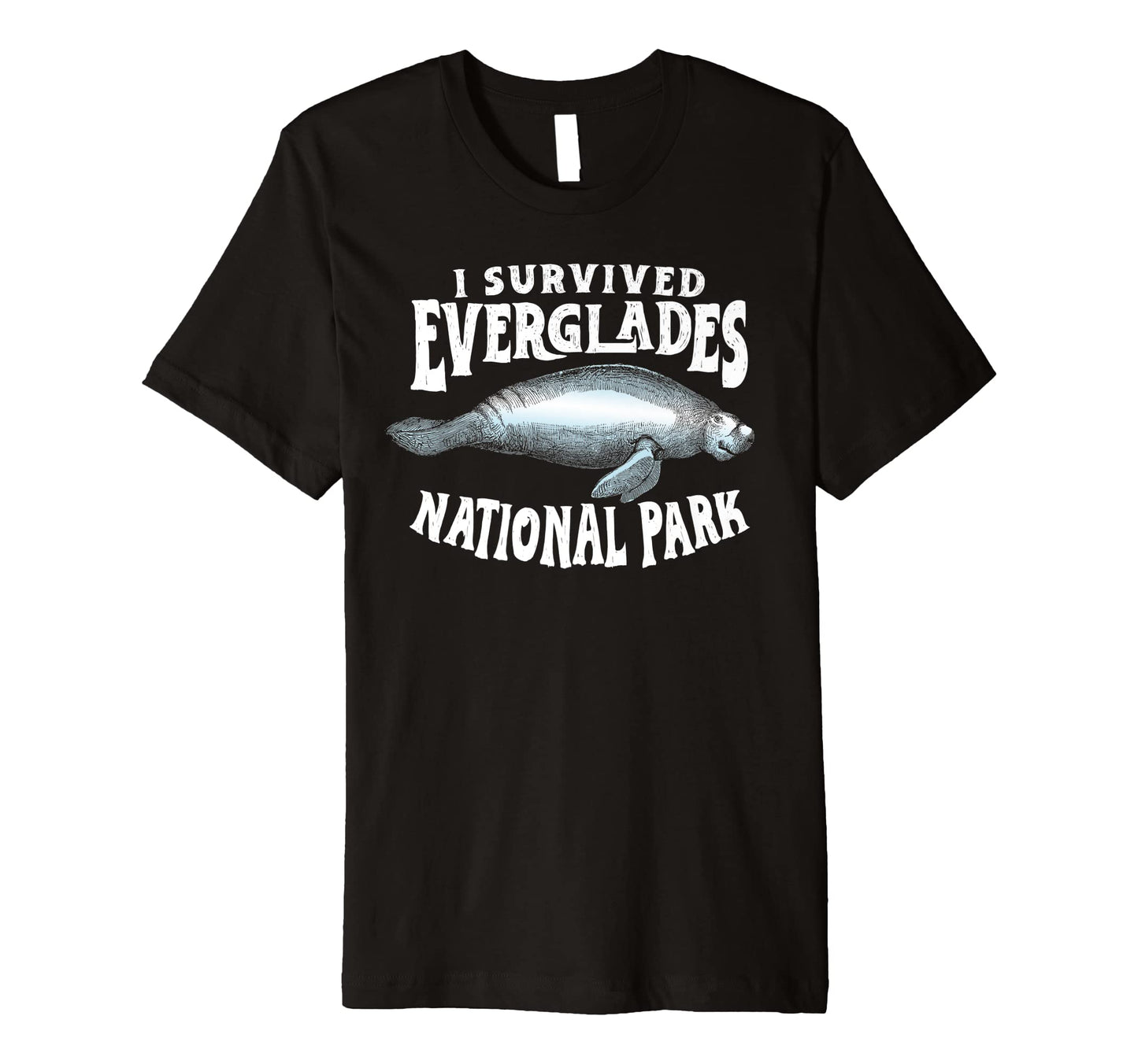 I Survived Everglades National Park T-Shirt - Novelty Apparel Men Women - T-Shirt, Sweatshirt, Hoodie