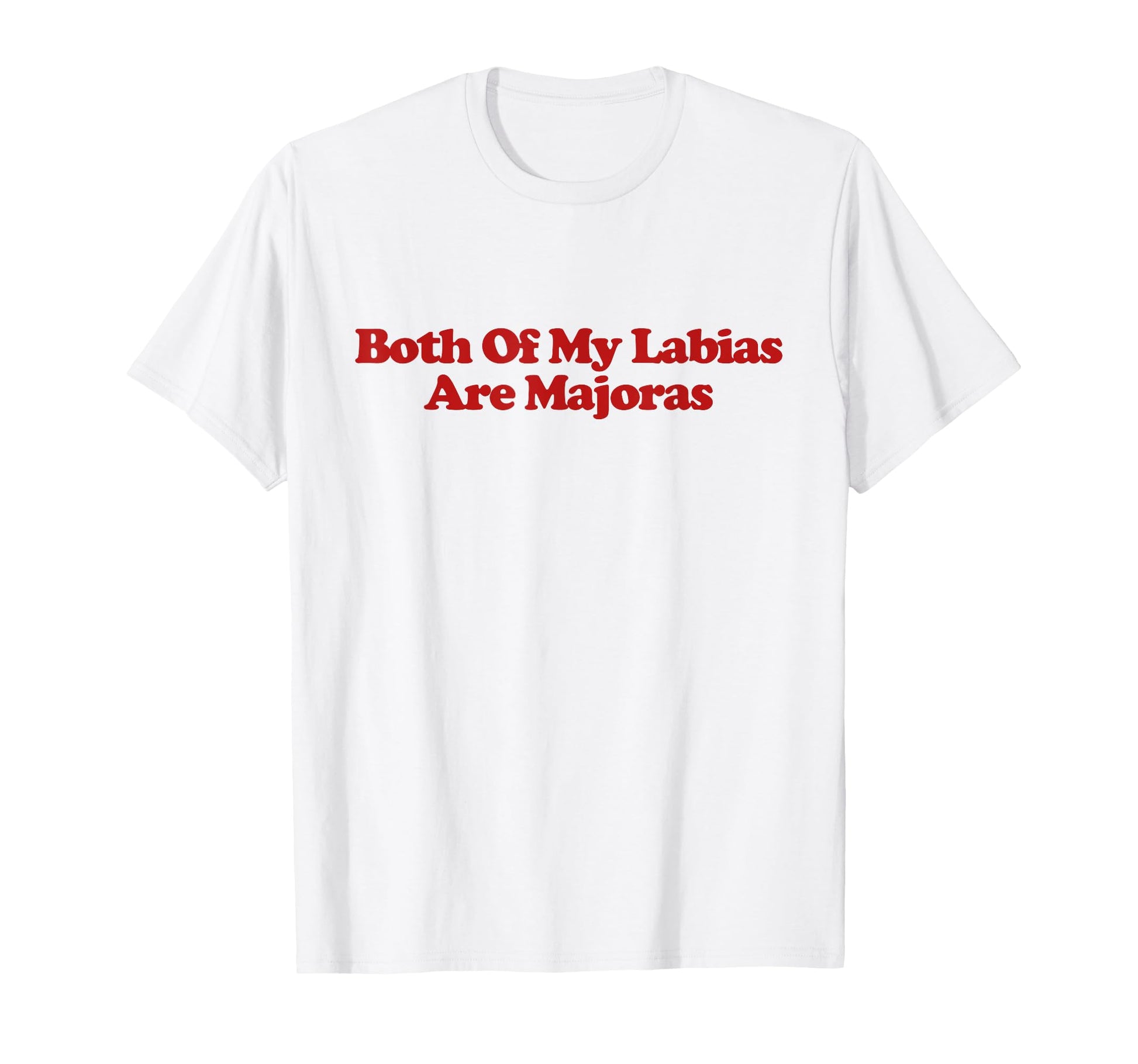 Both My Labias Are Majoras Y2K T-Shirt - Casual Everyday Wear for Adults - T-Shirt, Sweatshirt, Hoodie