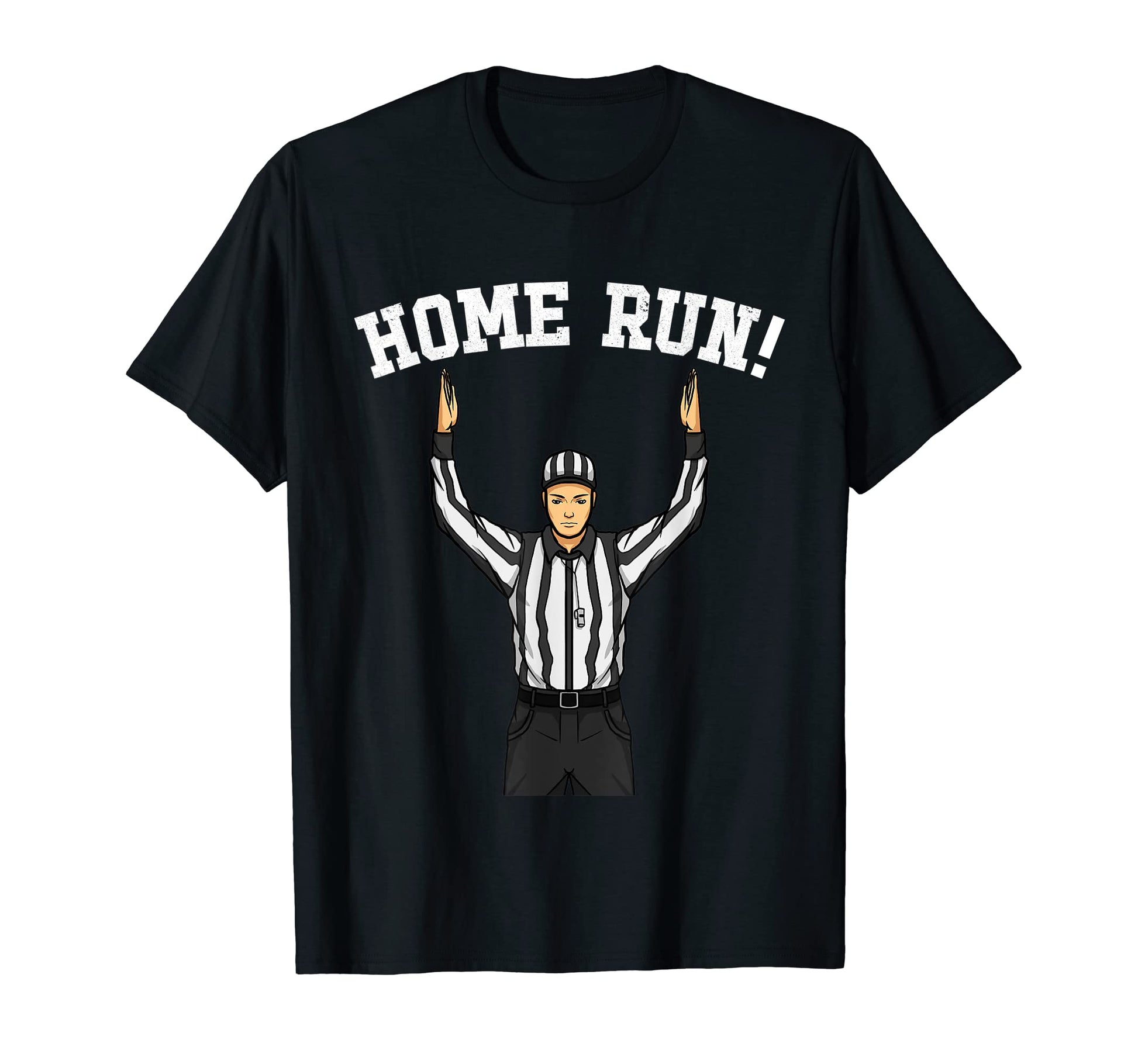 Clueless Sports Fan Referee Home Run T-Shirt - Graphic Print Men Women - T-Shirt, Sweatshirt, Hoodie