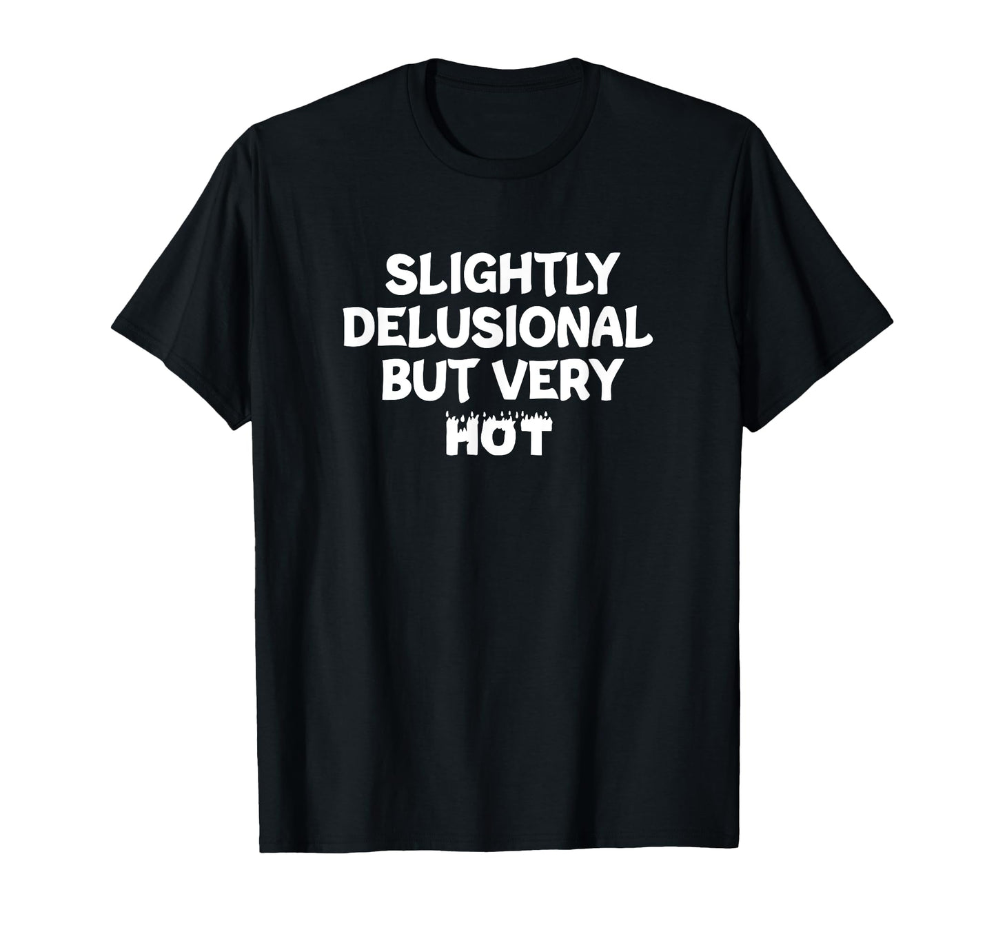 Slightly Delusional But Very Hot Y2K T-Shirt - Graphic Print for Adults - T-Shirt, Sweatshirt, Hoodie