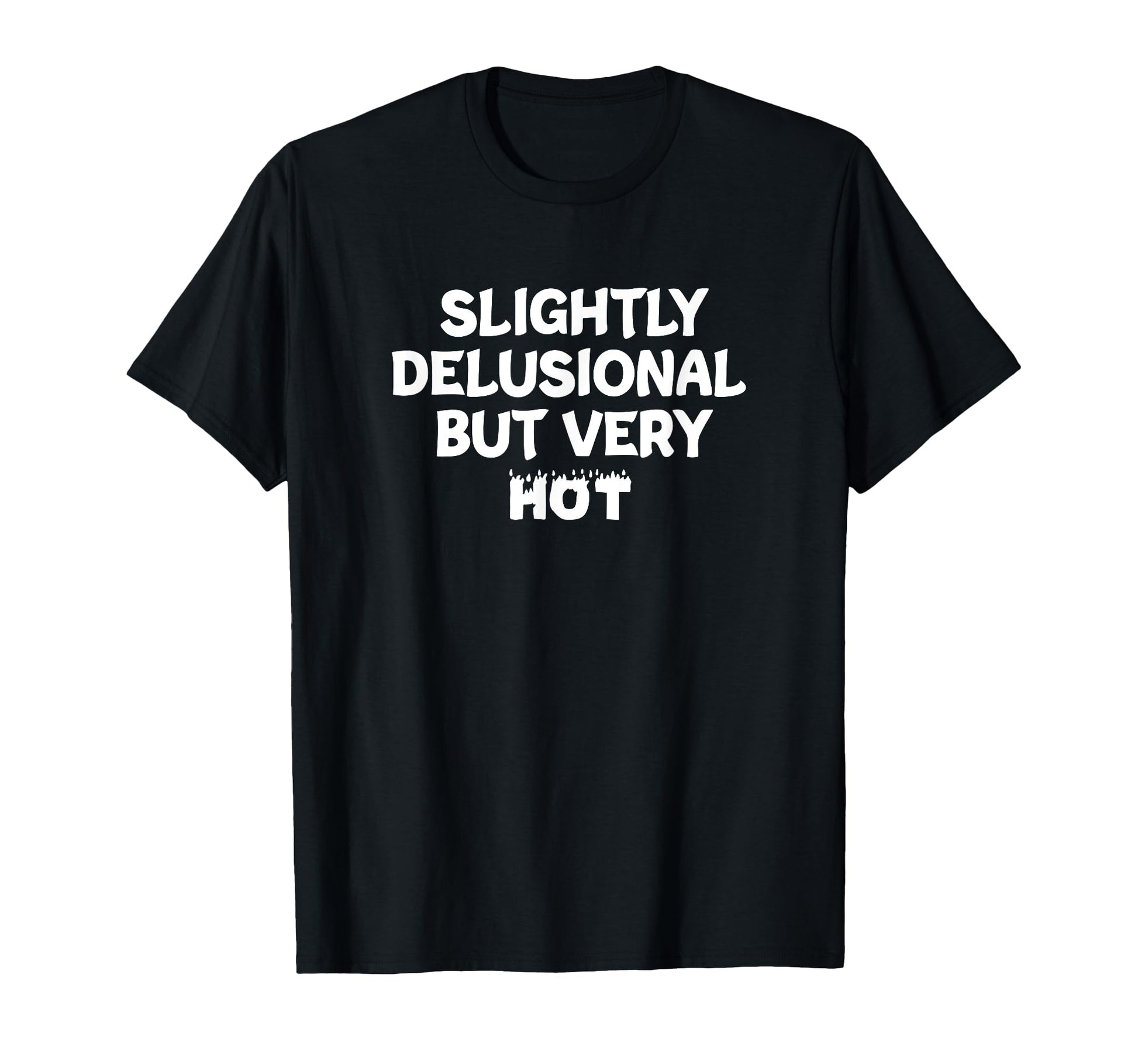 Slightly Delusional But Very Hot Y2K T-Shirt - Graphic Print for Adults - T-Shirt, Sweatshirt, Hoodie