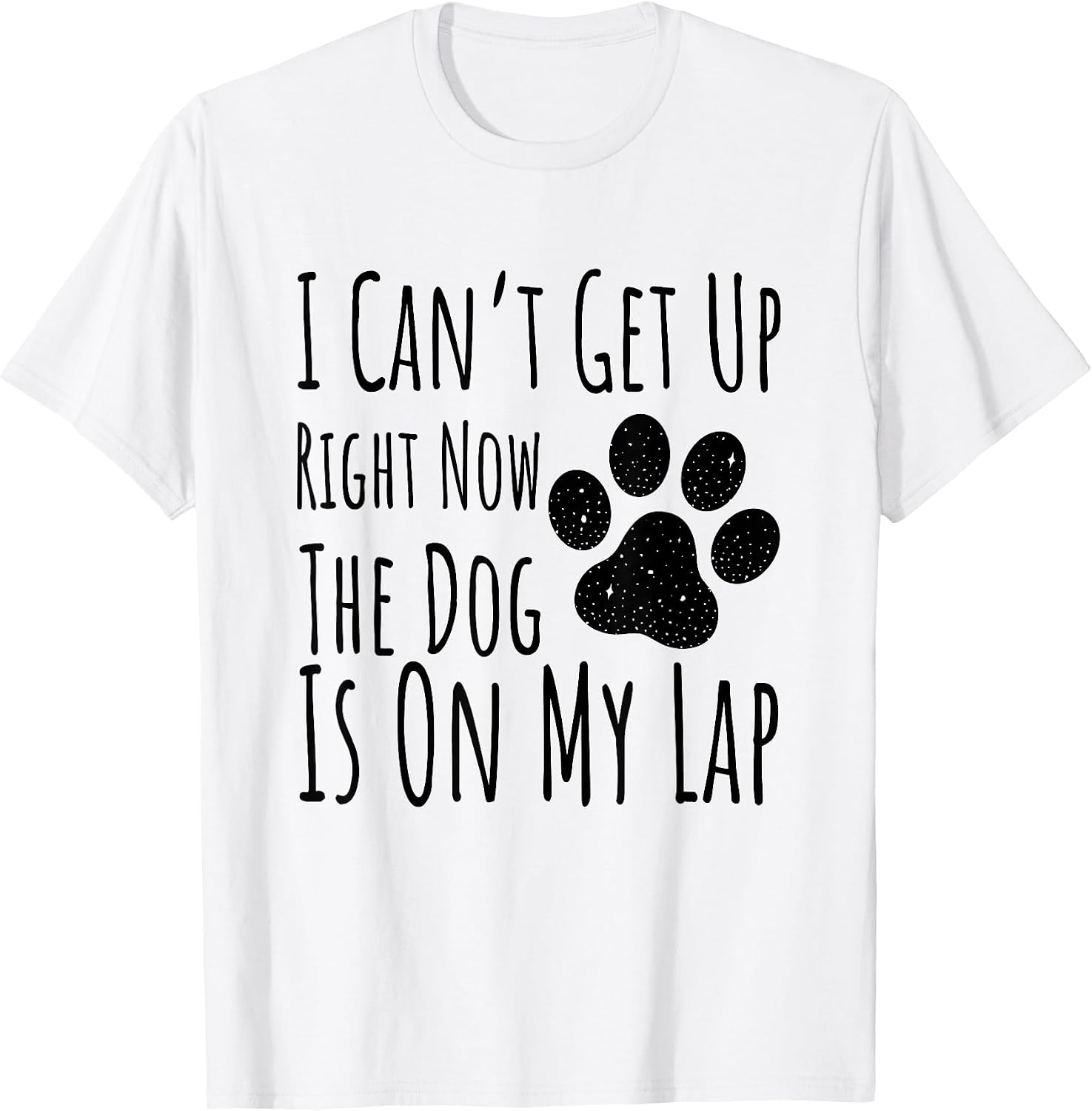 Dog Lover, I Can't Get Up Right Now The Is On My Lap - Adult & Kids T-Shirts, Sweatshirts & Hoodies apparel design preview 1