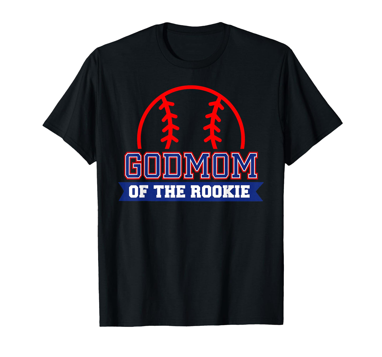 Godmom Rookie 1St Birthday Baseball Theme T-Shirt - Novelty Apparel Unisex - T-Shirt, Sweatshirt, Hoodie