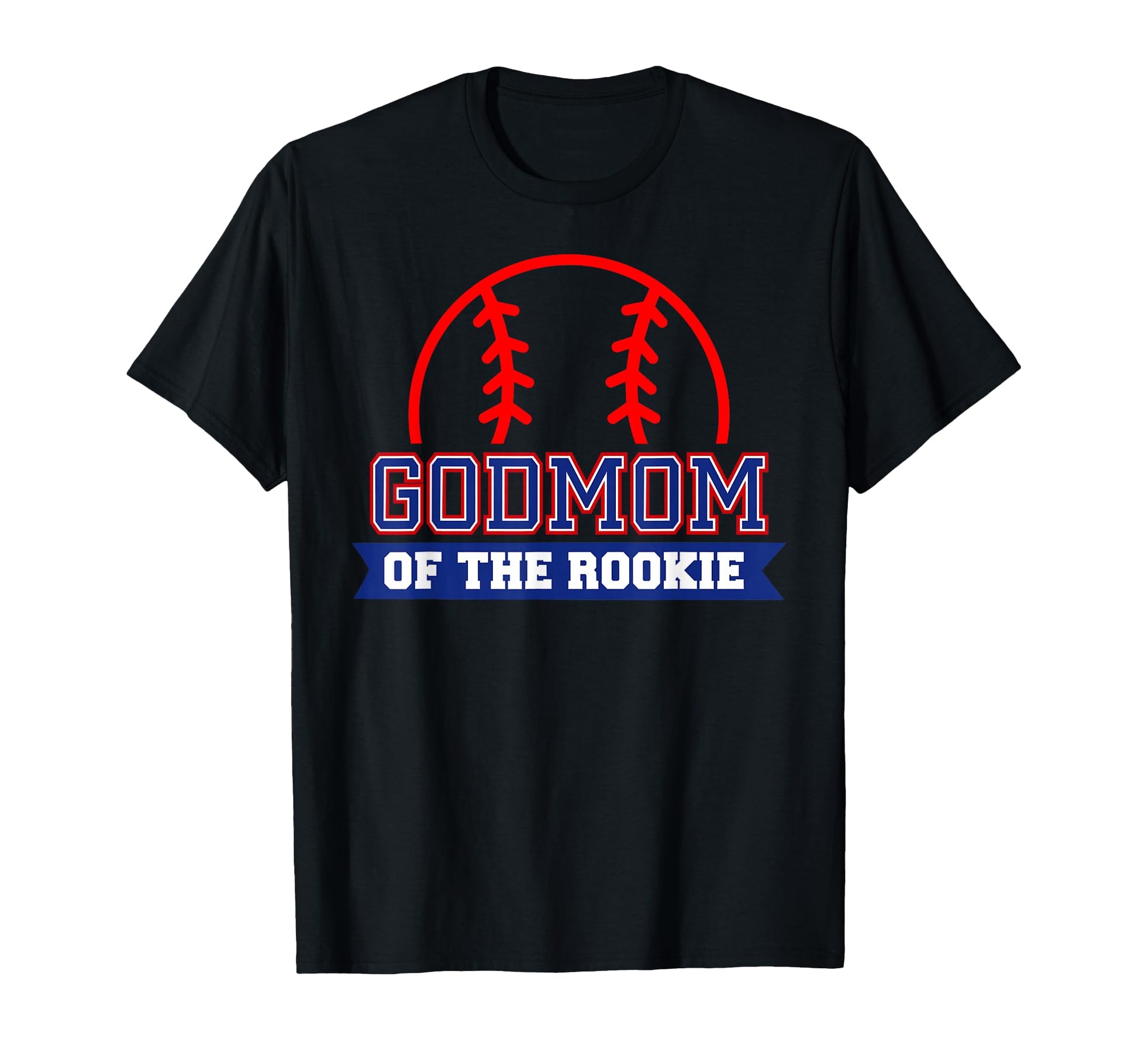 Godmom Rookie 1St Birthday Baseball Theme T-Shirt - Novelty Apparel Unisex - T-Shirt, Sweatshirt, Hoodie