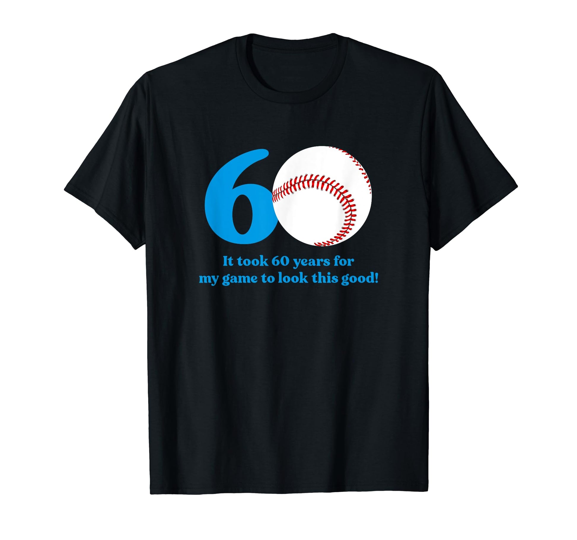 60 Year Old Baseball Player 60Th T-Shirt - Casual Everyday Wear Unisex - T-Shirt, Sweatshirt, Hoodie