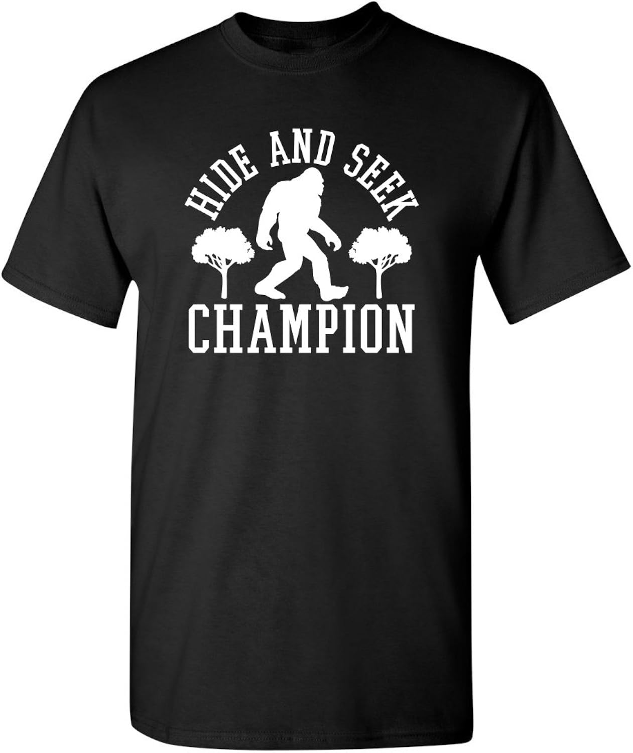 Bigfoot Hide and Seek Champ Sarcastic Graphic Funny - Adult & Kids T-Shirts, Sweatshirts & Hoodies apparel design preview 1