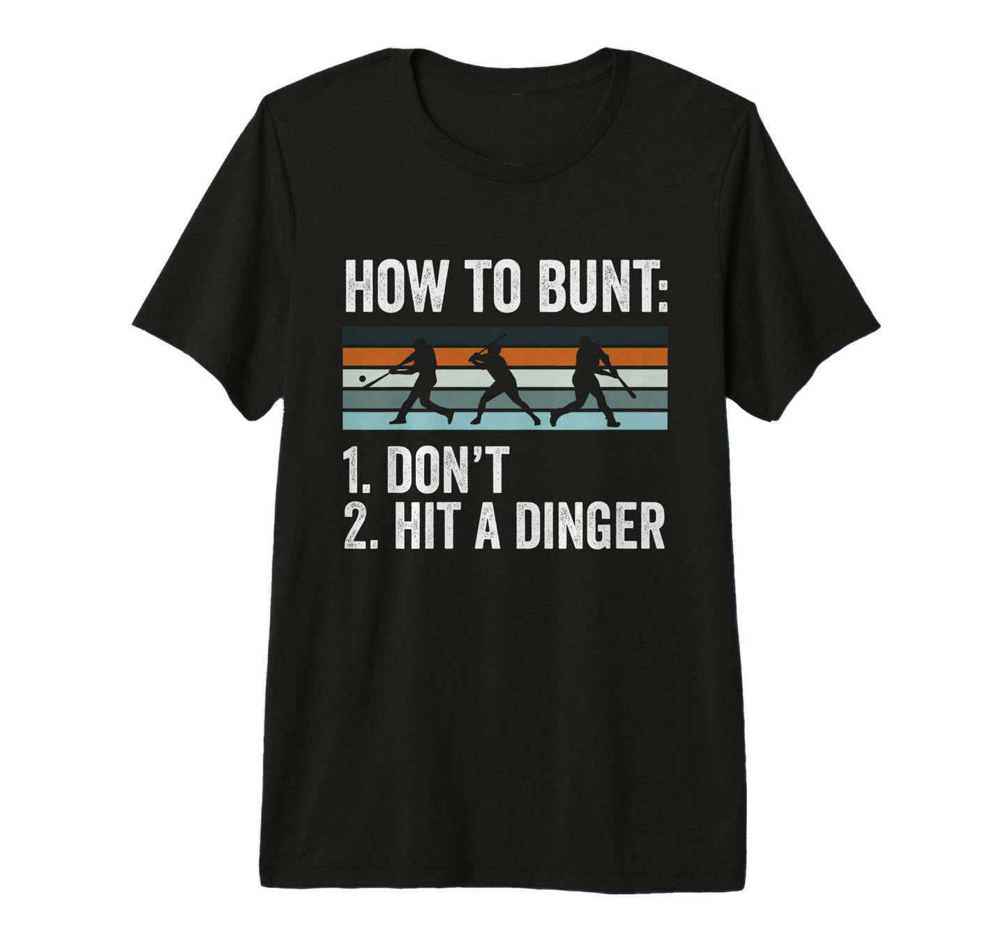 Home Run I Baseball Player I How To Bunt T-Shirt - Graphic Print Unisex - T-Shirt, Sweatshirt, Hoodie