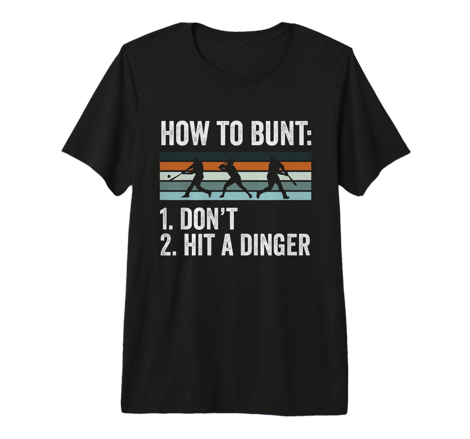 Home Run I Baseball Player I How To Bunt T-Shirt - Graphic Print Unisex - T-Shirt, Sweatshirt, Hoodie