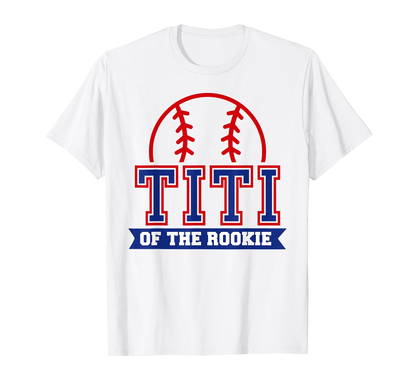 Titi Rookie 1St Birthday Baseball T-Shirt - Casual Everyday Wear Unisex - T-Shirt, Sweatshirt, Hoodie
