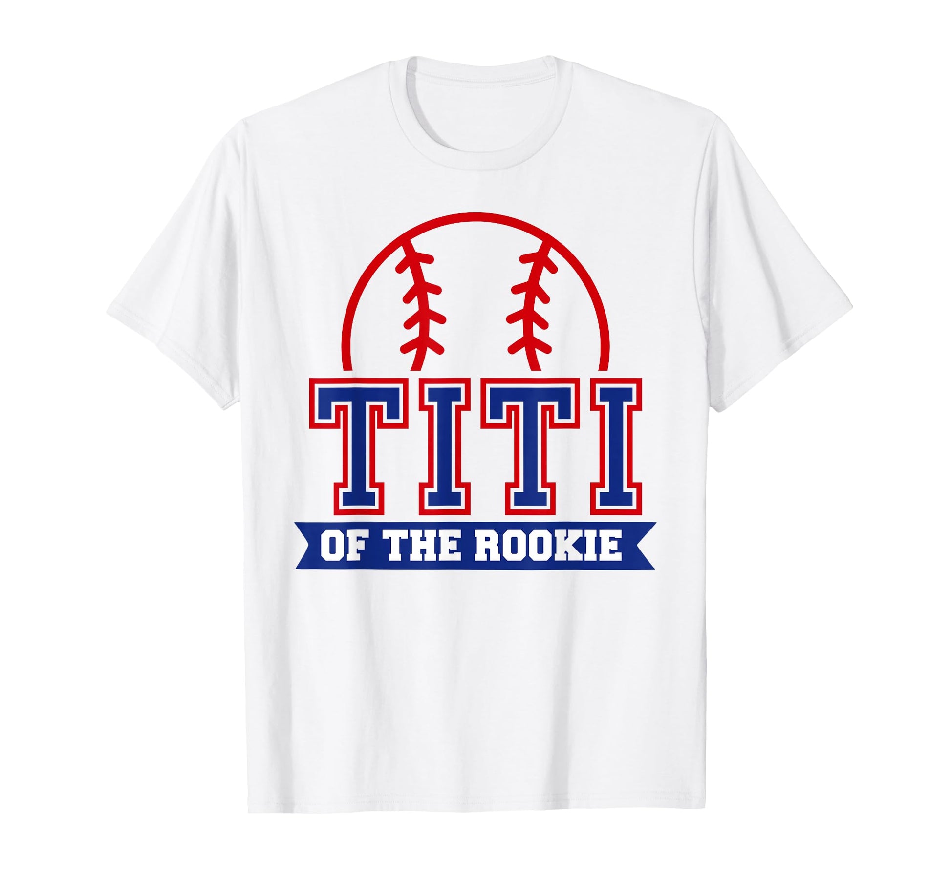 Titi Rookie 1St Birthday Baseball T-Shirt - Casual Everyday Wear Unisex - T-Shirt, Sweatshirt, Hoodie