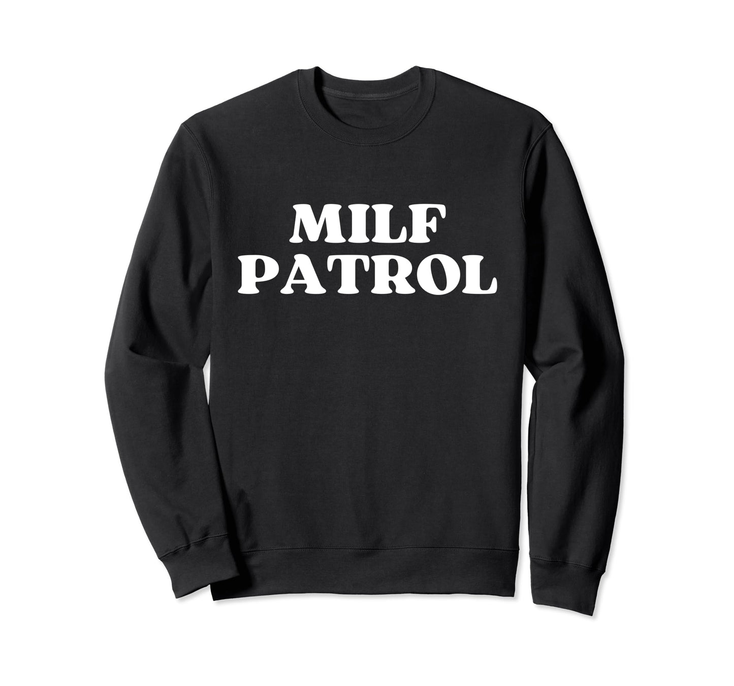 Milf Patrol Y2K Aesthetic Sweatshirt - Unique Graphic Unisex - T-Shirt, Sweatshirt, Hoodie