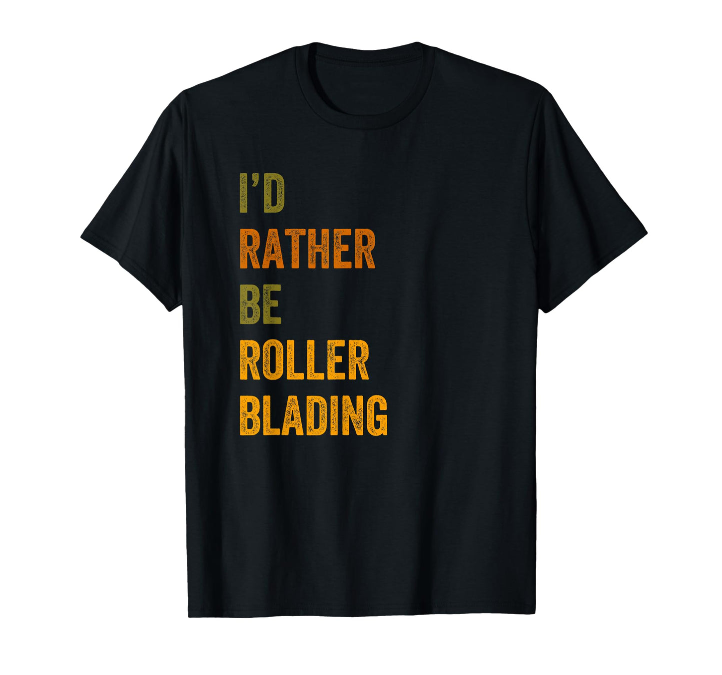 Id Rather Be Roller Blading Text T-Shirt - Trendy Graphic Unisex - T-Shirt, Sweatshirt, Hoodie