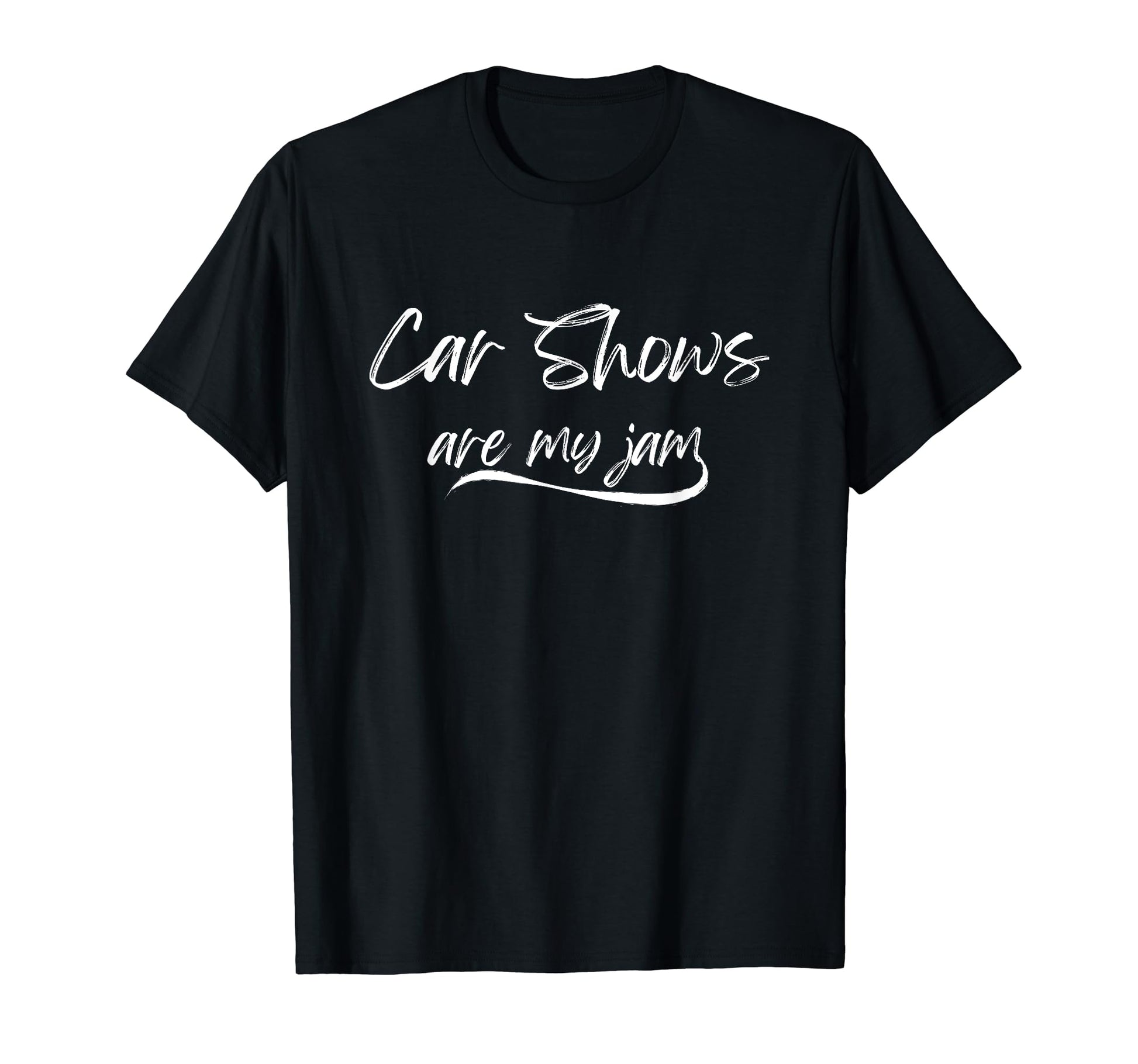 Car Shows Are My Jam Funny Vehicle Lovers T-Shirt - Graphic Print Men Women - T-Shirt, Sweatshirt, Hoodie