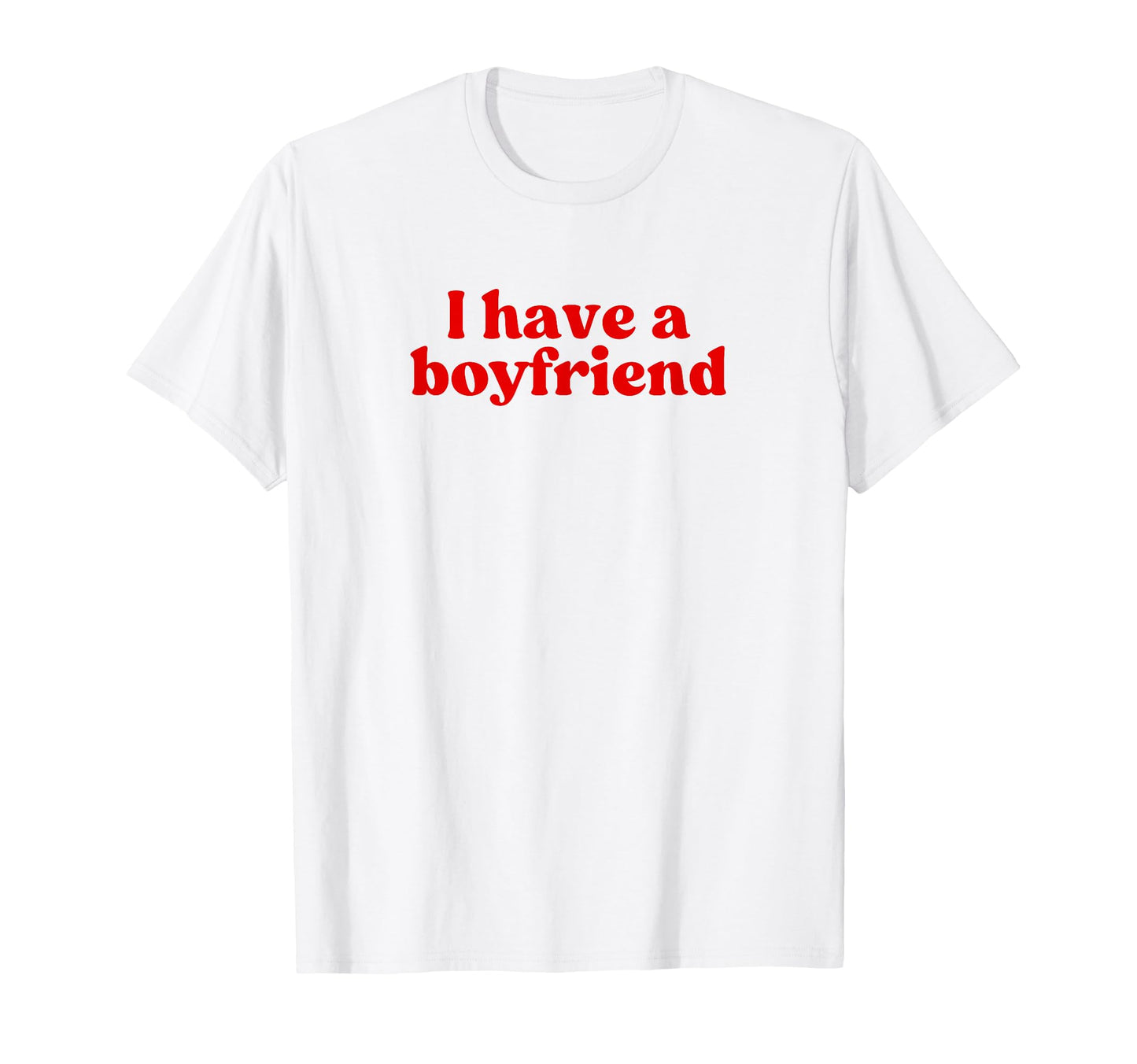 I Have Boyfriend 2000S Y2K Aesthetic T-Shirt - Fun Novelty Design Unisex - T-Shirt, Sweatshirt, Hoodie