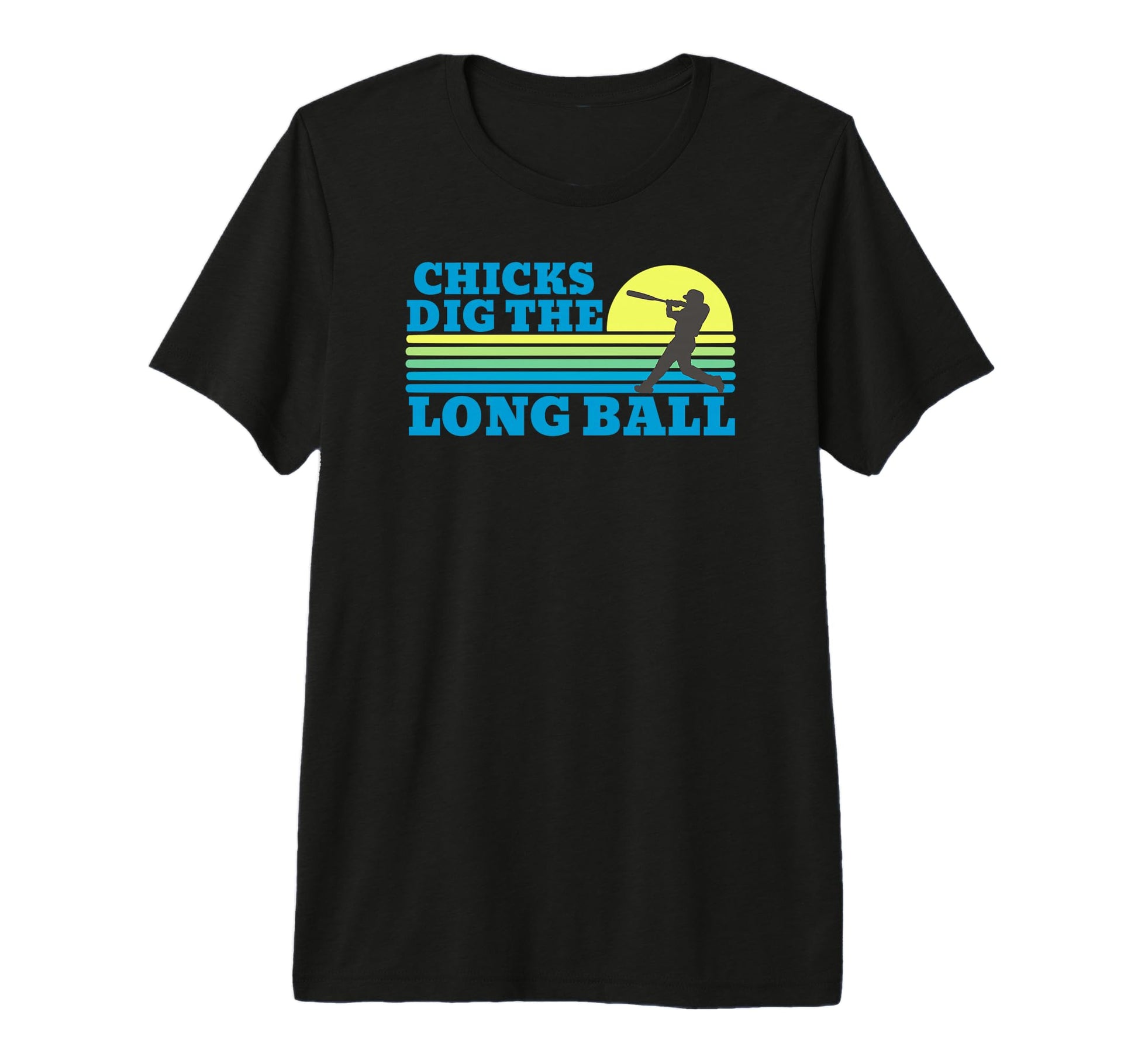Chicks Dig Long Ball Baseball T-Shirt - Casual Everyday Wear Men Women - T-Shirt, Sweatshirt, Hoodie