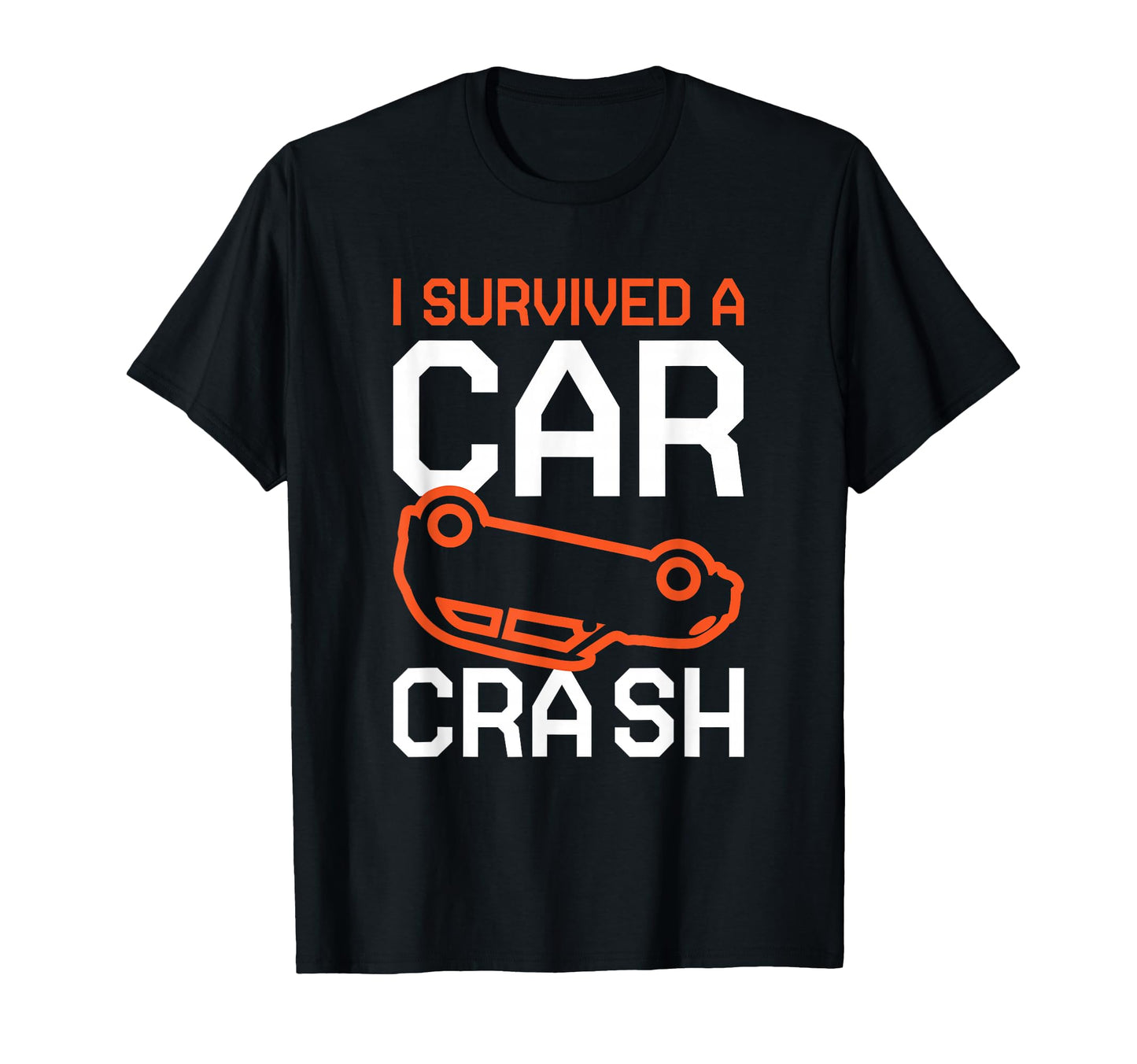 Car Crash Survivor Car Accident Hoodie - Streetwear Style for Adults - T-Shirt, Sweatshirt, Hoodie