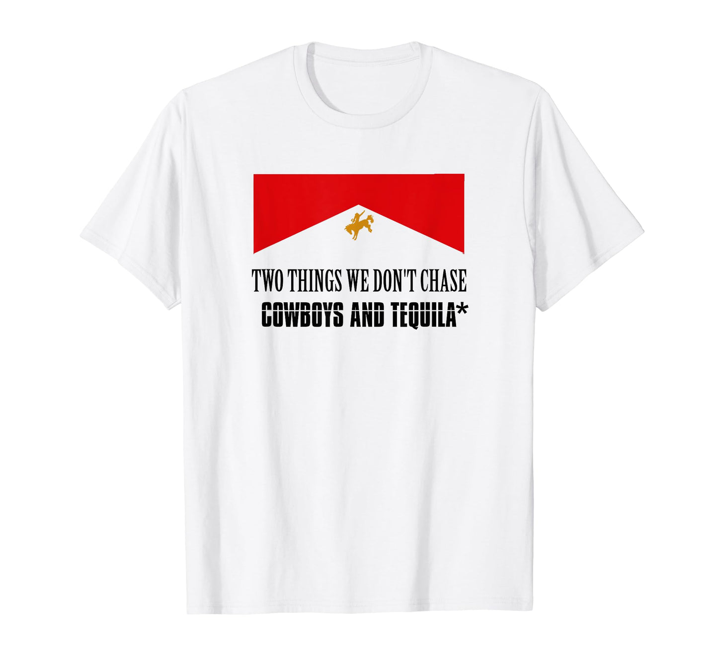 Two Things We Dont Chase Cowboys And T-Shirt - Aesthetic Graphic Unisex - T-Shirt, Sweatshirt, Hoodie