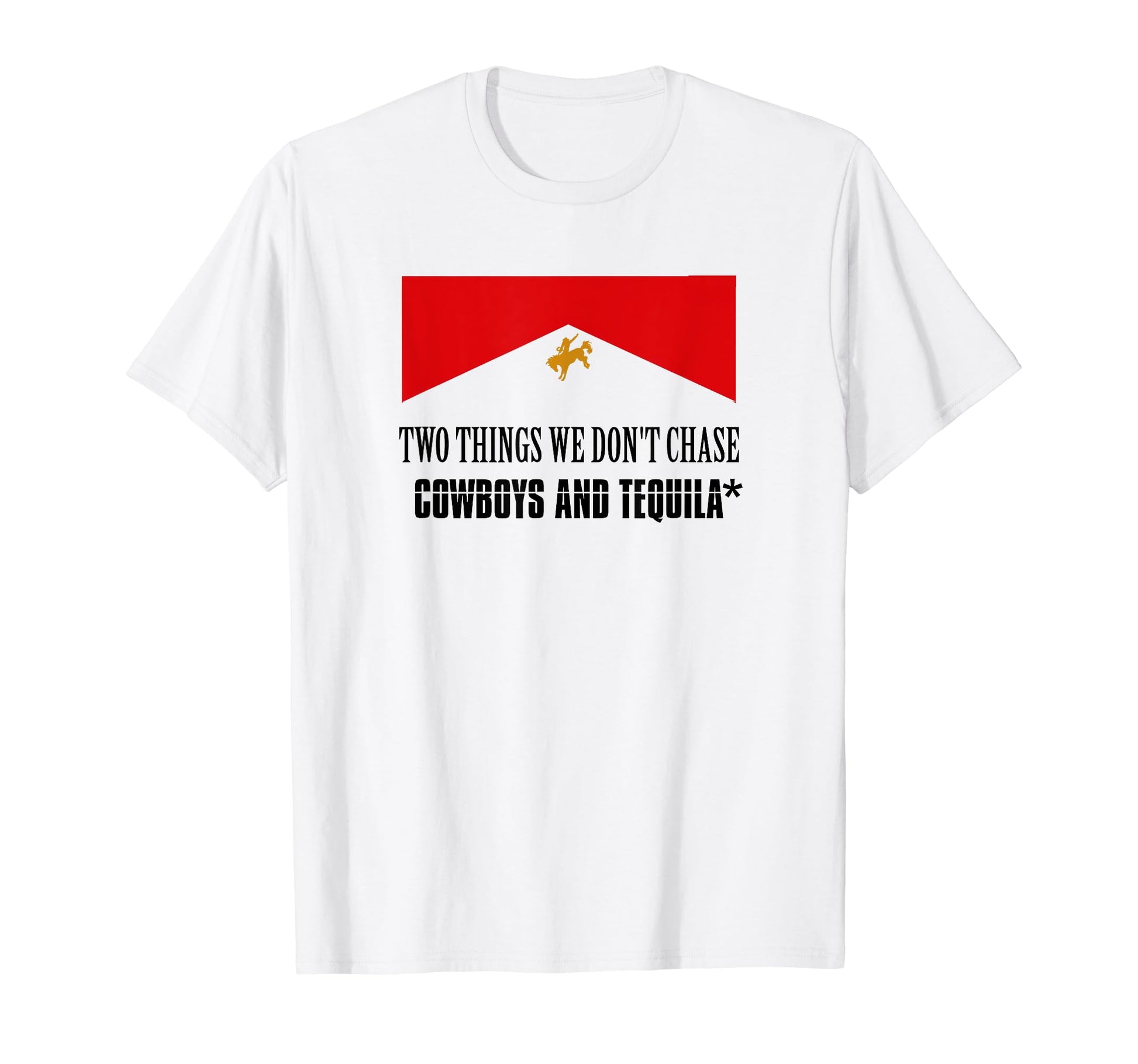Two Things We Dont Chase Cowboys And T-Shirt - Aesthetic Graphic Unisex - T-Shirt, Sweatshirt, Hoodie
