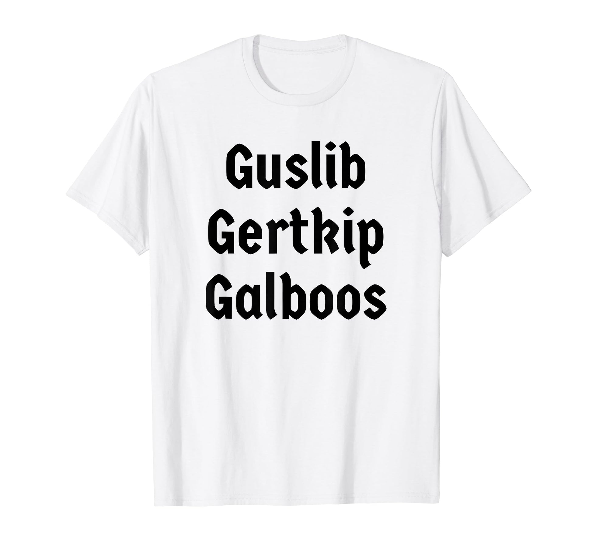 Guslib Gertkip Galboos Funny Y2K T-Shirt - Novelty Apparel Men Women - T-Shirt, Sweatshirt, Hoodie