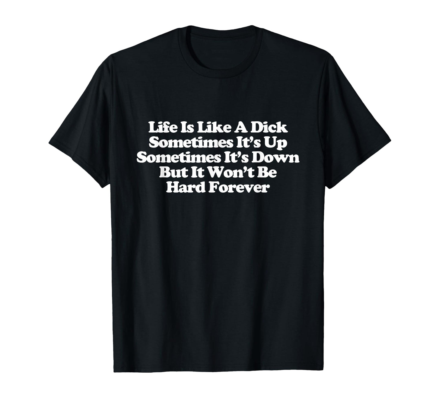 Life Is Like Dick Y2K Aesthetic Trendy T-Shirt - Novelty Apparel Unisex - T-Shirt, Sweatshirt, Hoodie