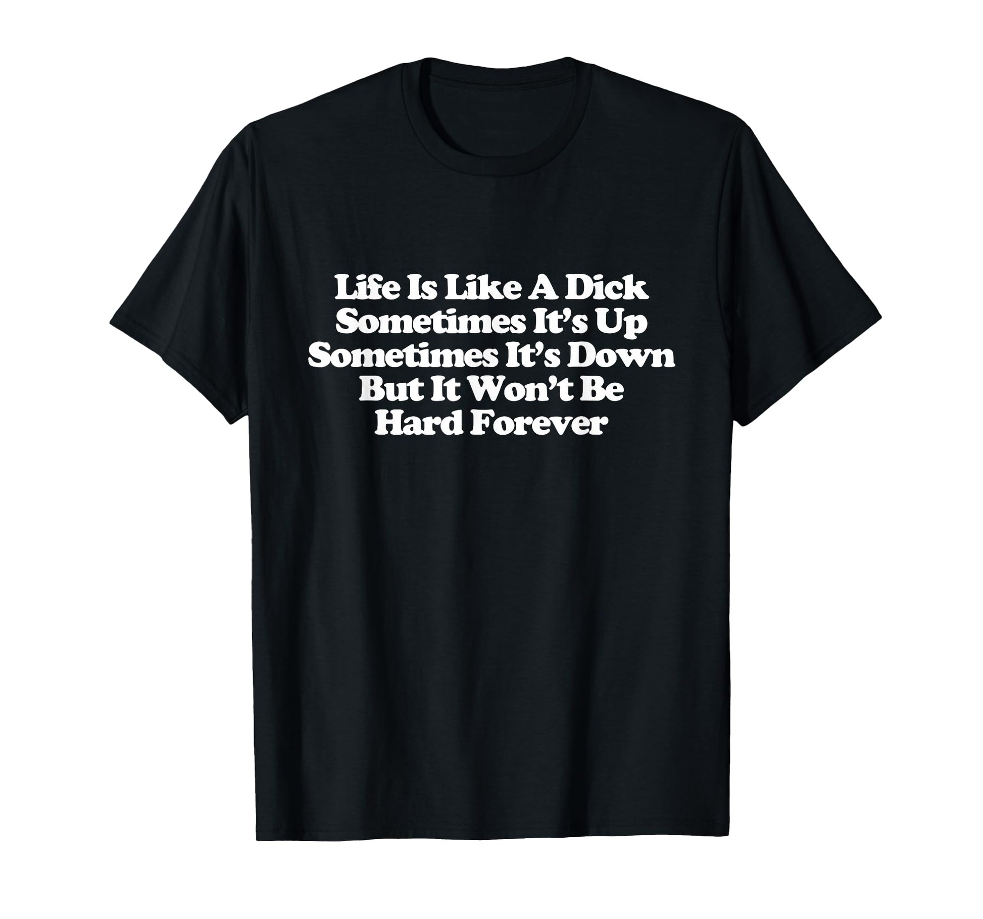 Life Is Like Dick Y2K Aesthetic Trendy T-Shirt - Novelty Apparel Unisex - T-Shirt, Sweatshirt, Hoodie