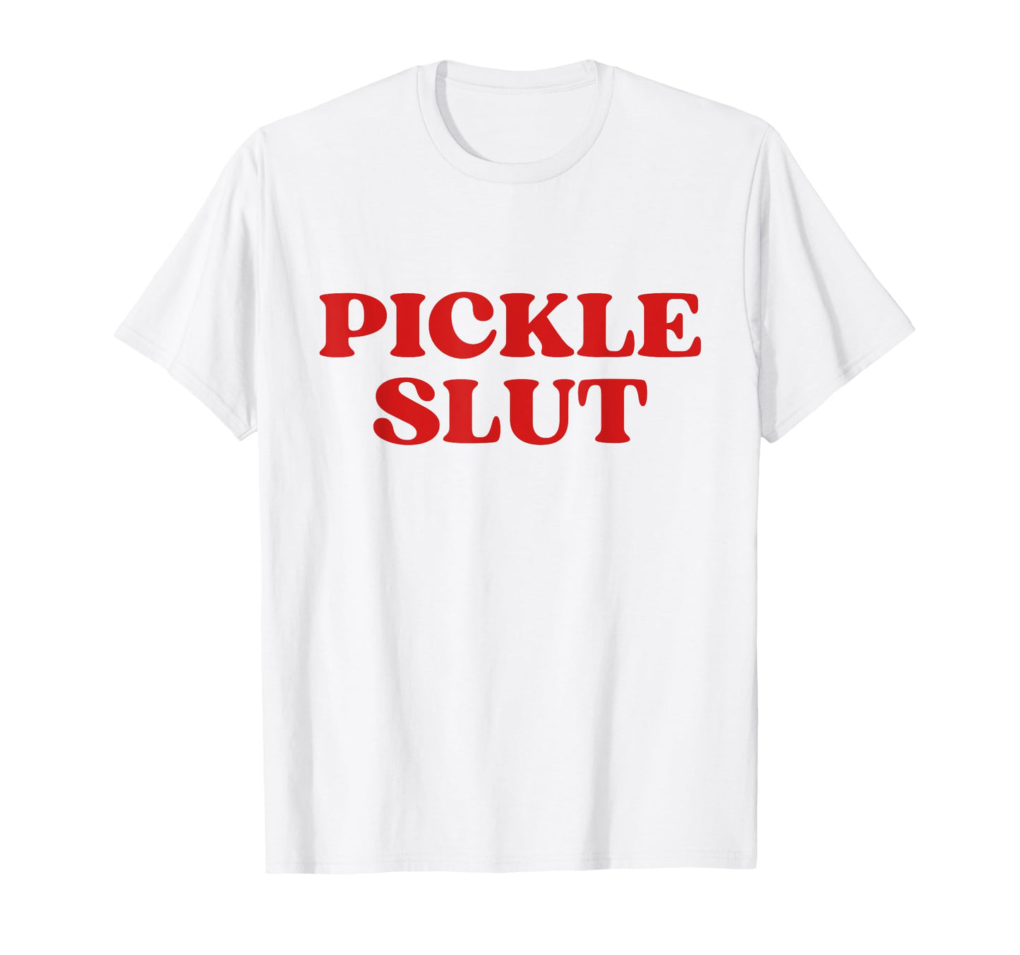 Pickle Slut Y2K Aesthetic T-Shirt - Streetwear Style Men Women - T-Shirt, Sweatshirt, Hoodie