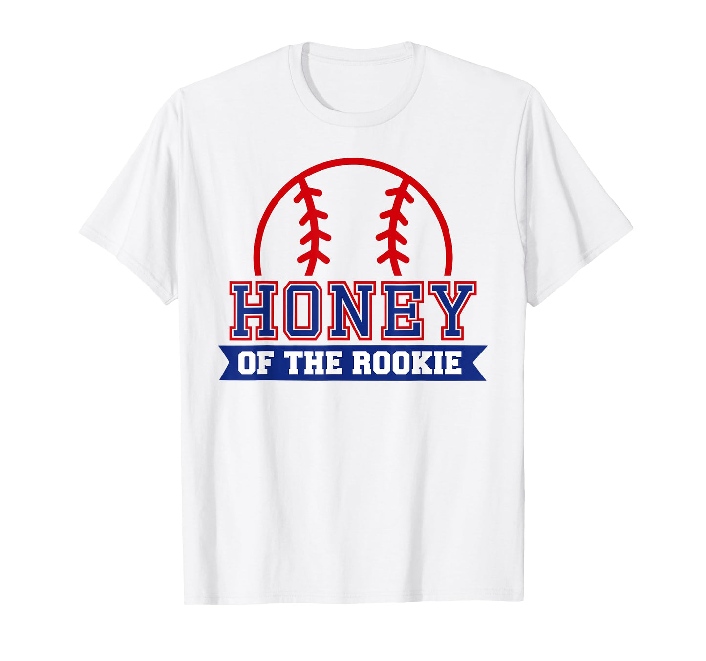 Honey Rookie 1St Birthday Baseball T-Shirt - Casual Everyday Wear Unisex - T-Shirt, Sweatshirt, Hoodie