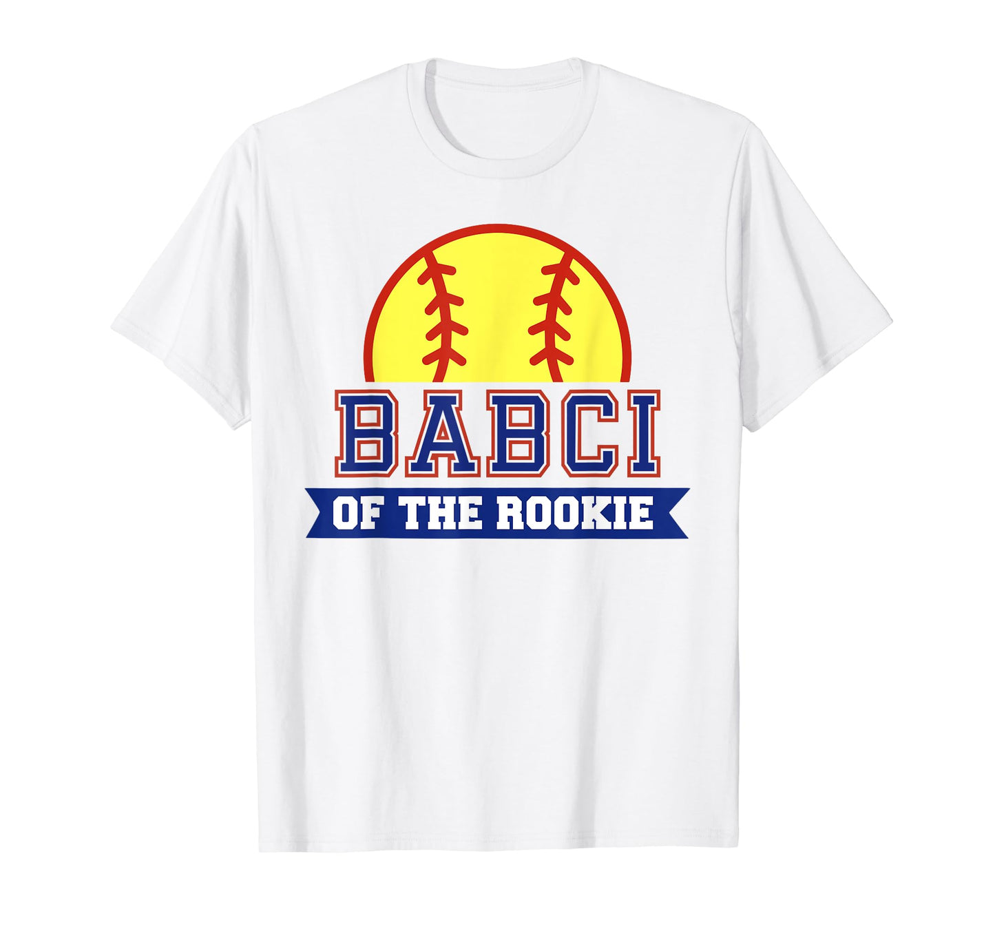 Babci Rookie 1St Birthday Softball Theme T-Shirt - Streetwear Style Unisex - T-Shirt, Sweatshirt, Hoodie