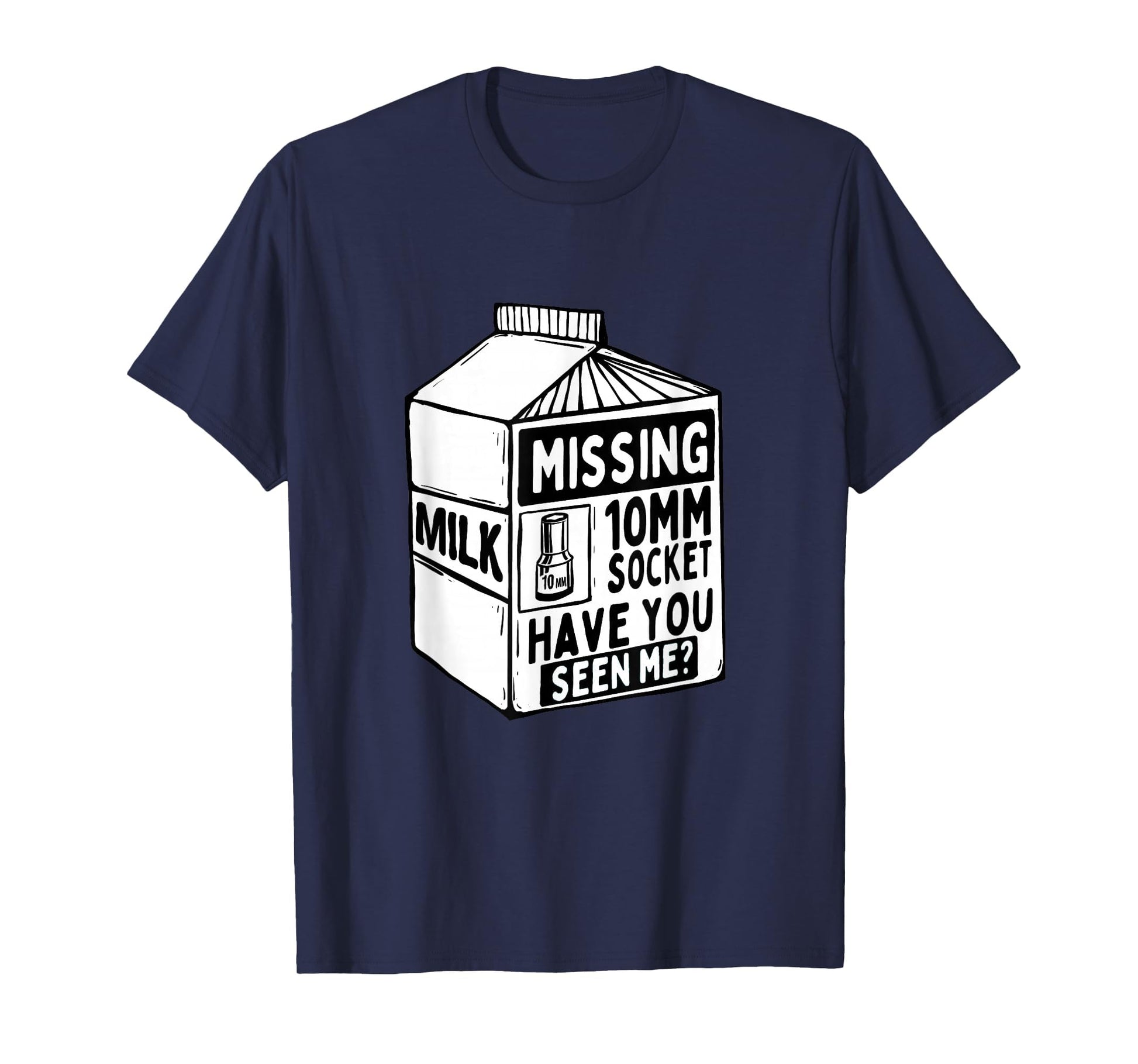 Milk Missing 10Mm Socket Car T-Shirt - Fun Novelty Design Men Women - T-Shirt, Sweatshirt, Hoodie