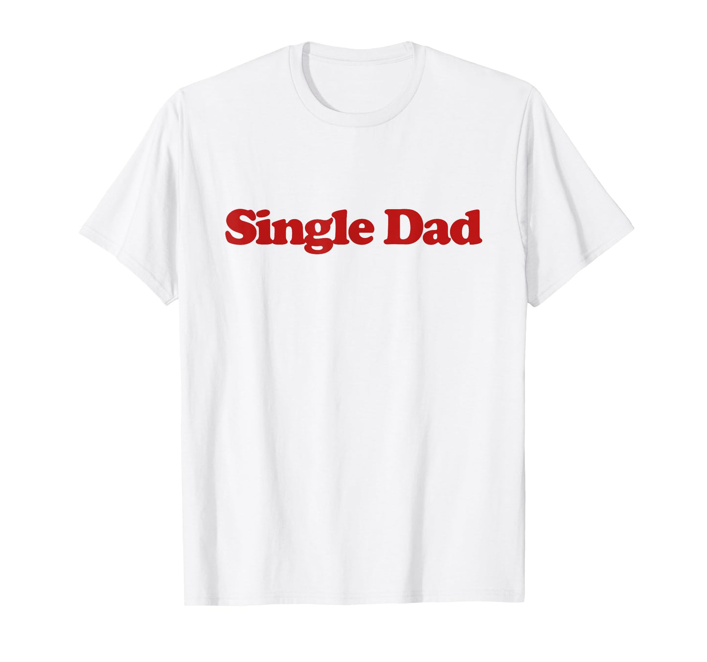 Single Dad Y2K Aesthetic Trendy T-Shirt - Aesthetic Graphic for Adults - T-Shirt, Sweatshirt, Hoodie