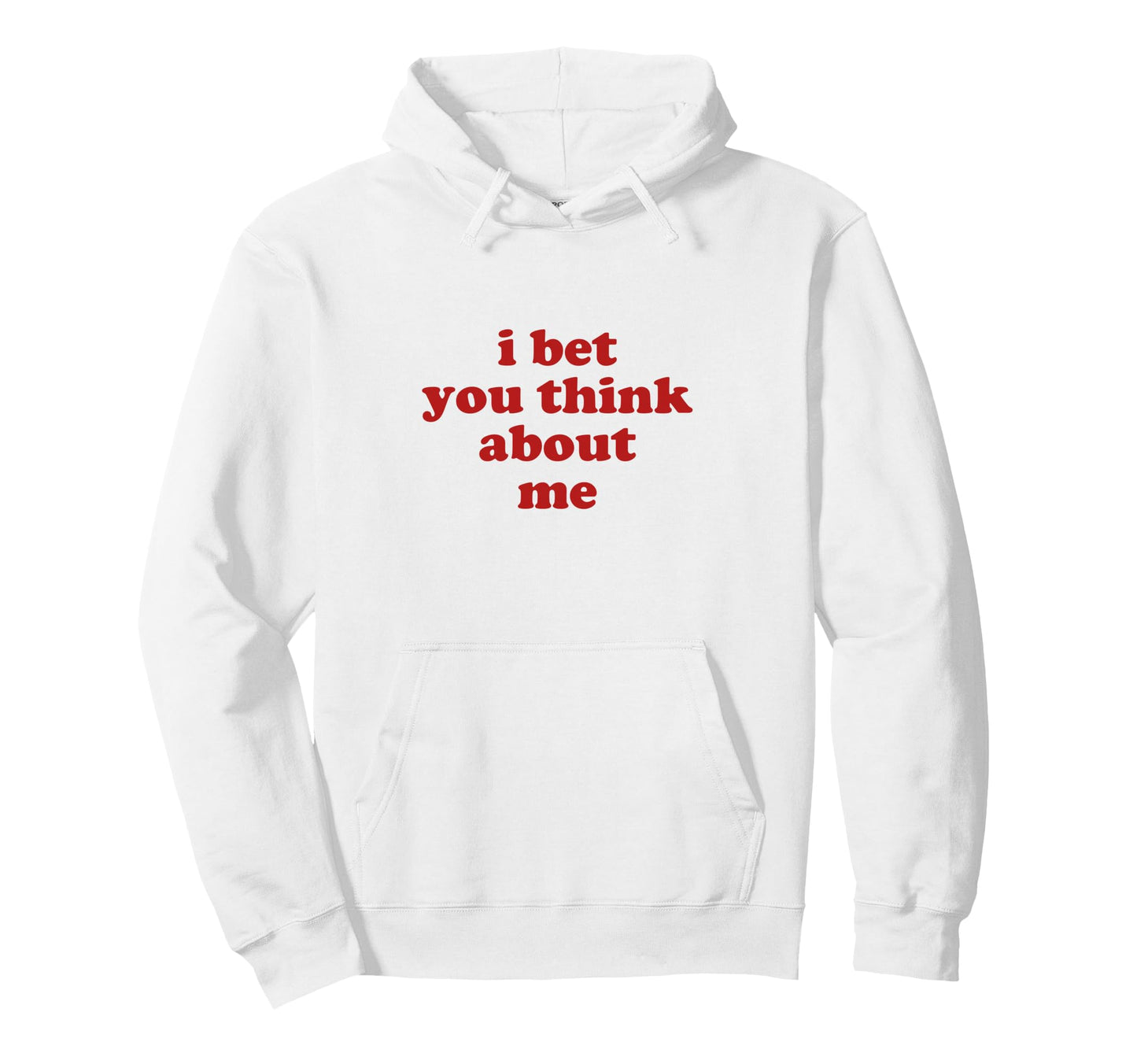 I Bet You Think About Me Y2K Aesthetic Hoodie - Graphic Print for Adults - T-Shirt, Sweatshirt, Hoodie
