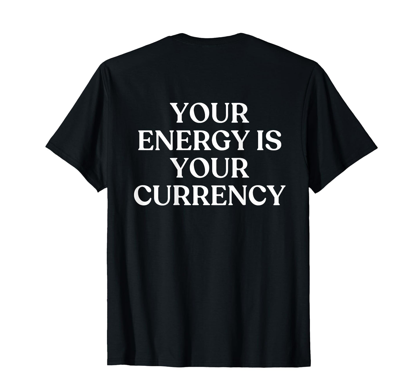Your Energy Is Your Currency Y2K T-Shirt - Novelty Apparel Men Women - T-Shirt, Sweatshirt, Hoodie