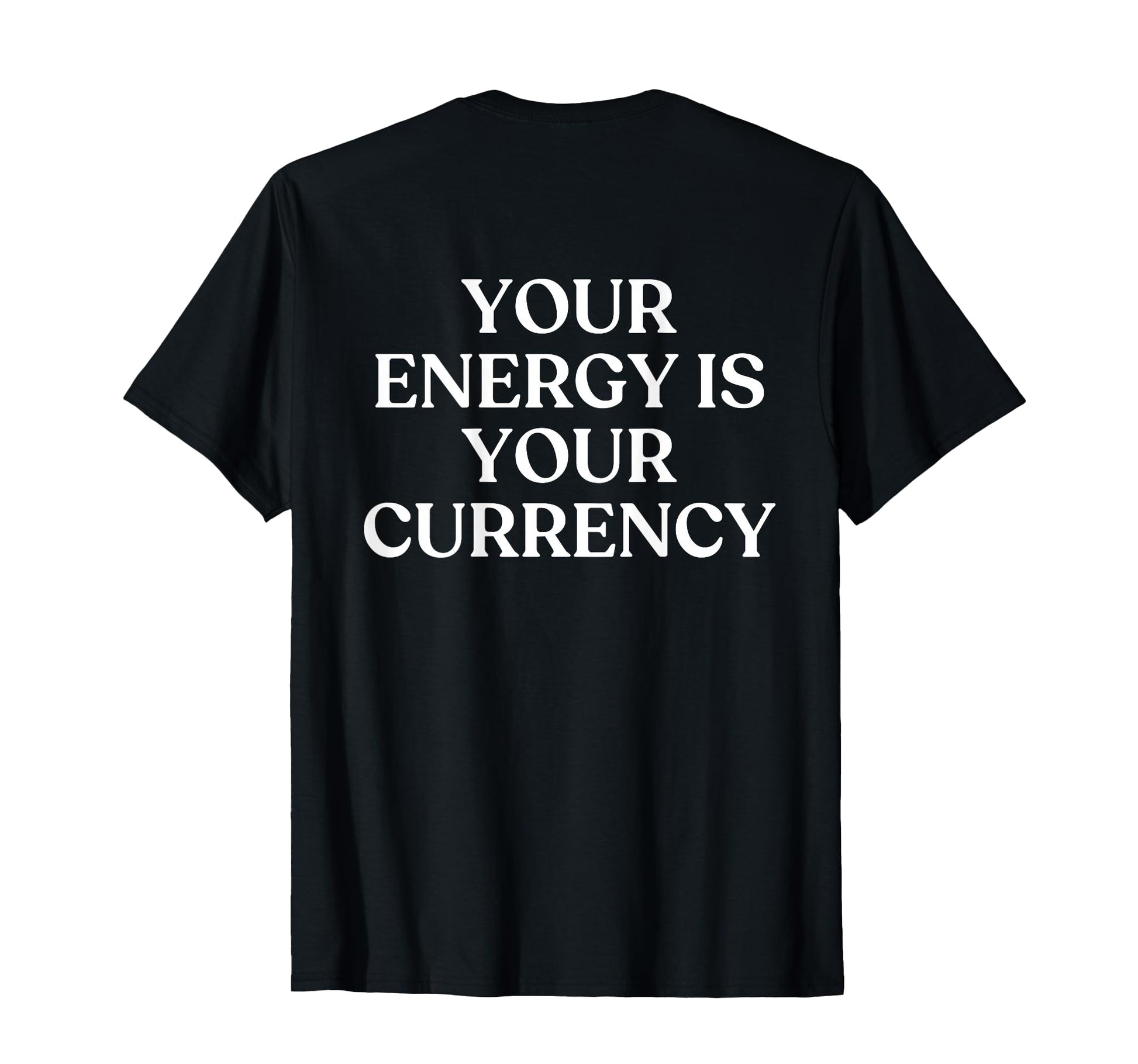 Your Energy Is Your Currency Y2K T-Shirt - Novelty Apparel Men Women - T-Shirt, Sweatshirt, Hoodie